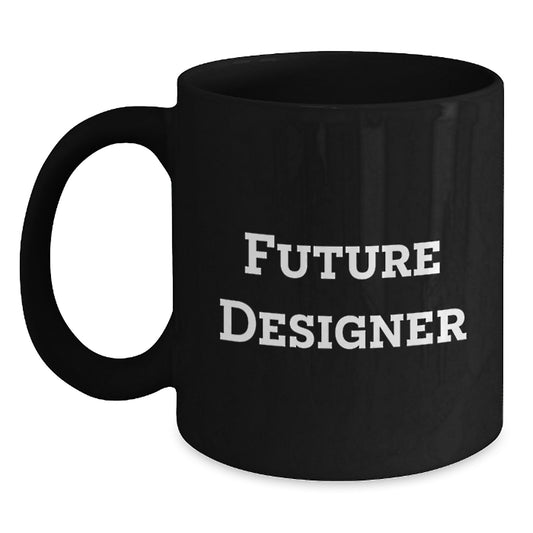 Funny Quotes for Future Designers Gifts from Friends for Graduation Unique Designer Black Coffee Mugs - Main
