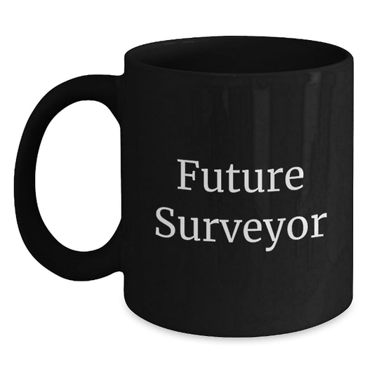 Future Surveyors Gifts from Friends, Black Coffee Mug for Graduation, 'Future Surveyor' Quote Inside, 11oz or 15oz, Microwave and Dishwasher Safe - Main
