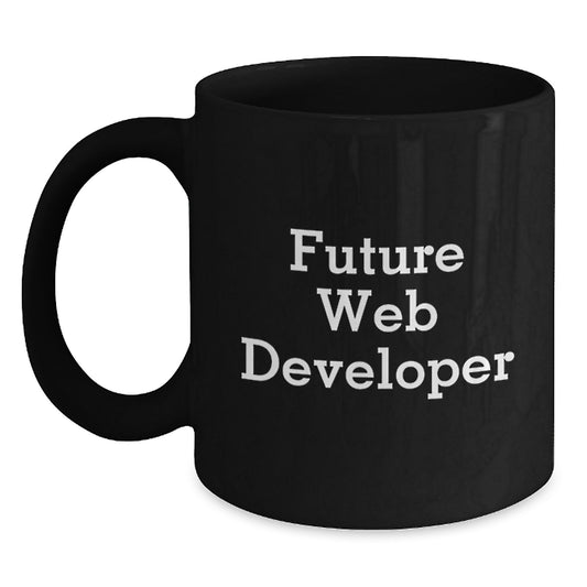 Funny Future Web Developer Gifts, Black Coffee Mugs, Inspirational Quote for Graduation, Gifts from Friends to Men, Unique and Thoughtful Web Developer Mug - Main