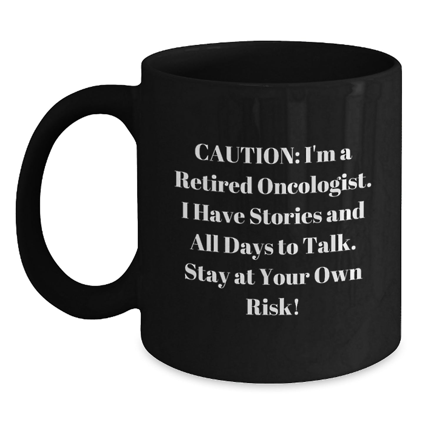 Funny Oncologist Gifts from Men - Caution Quotes on Black Coffee Mug, Perfect for Christmas Unique Gifts, Oncologist Friends, Coworkers, Family, 11oz, 15oz - Main