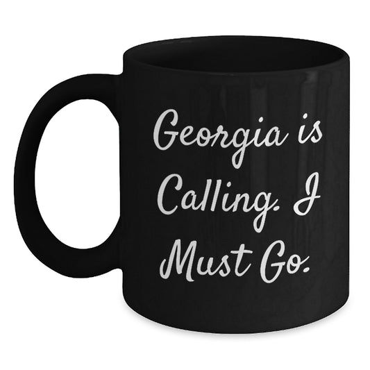 Georgia Calling, Gifts from Friends for Georgia, Inspirational Black Coffee Mug, Graduation Unique Gifts - Main