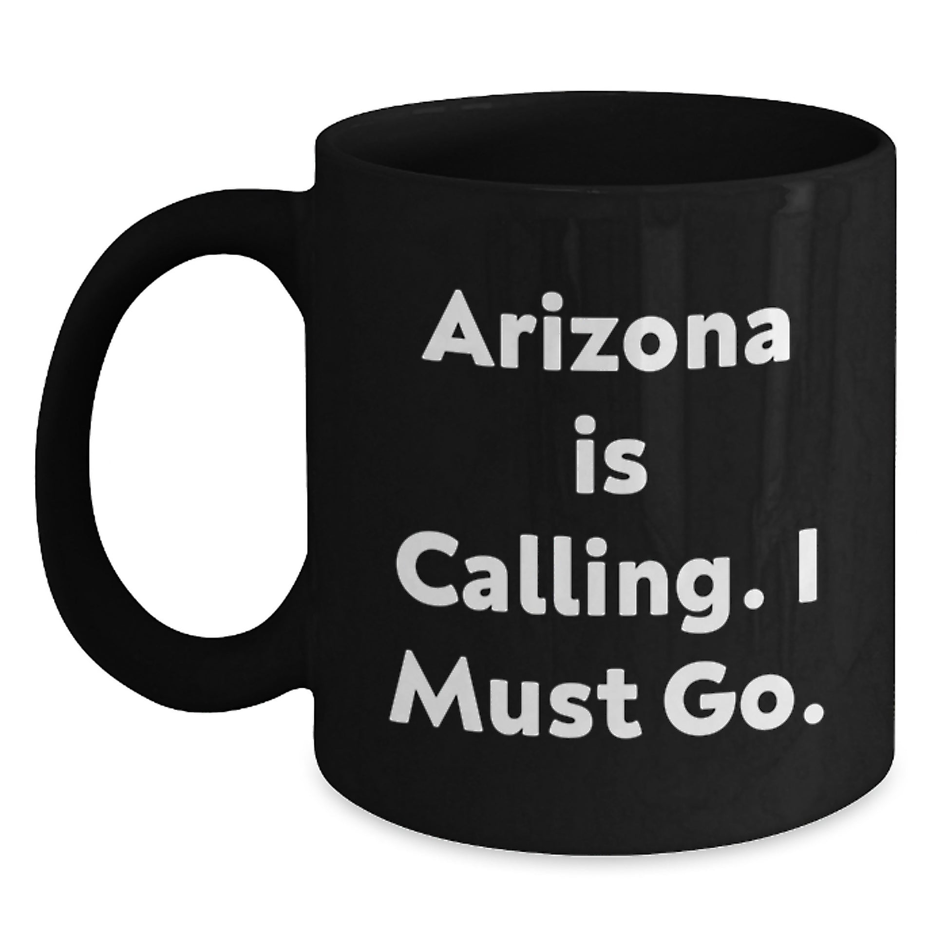 Arizona Christmas Unique Gifts from Friends and Family - Black Coffee Mug - Funny Quote 'Arizona Is Calling' - Main
