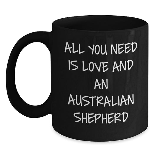 Gifts from Friends for Australian Shepherd Dog Lovers - Funny Quote Black Coffee Mug, Graduation Unique Gifts - Main
