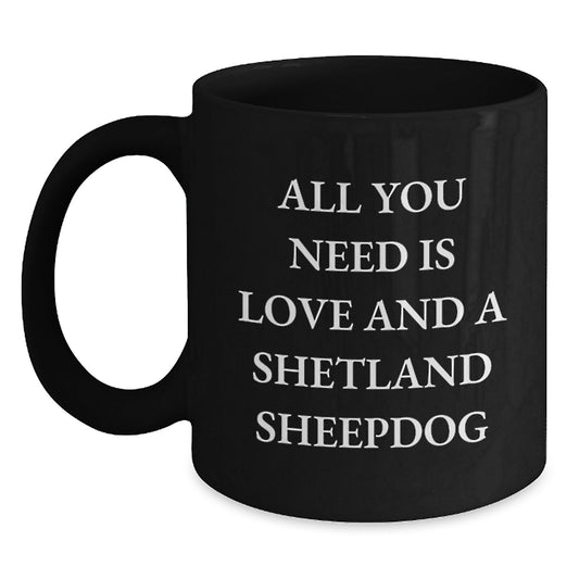 Shetland Sheepdog Love Ceramic Black Coffee Mugs Gifts from Friends, Family for Christmas Unique Shetland Sheepdog Enthusiasts, Funny Shetland Sheepdog Quotes Gifts for Men, Women - Main