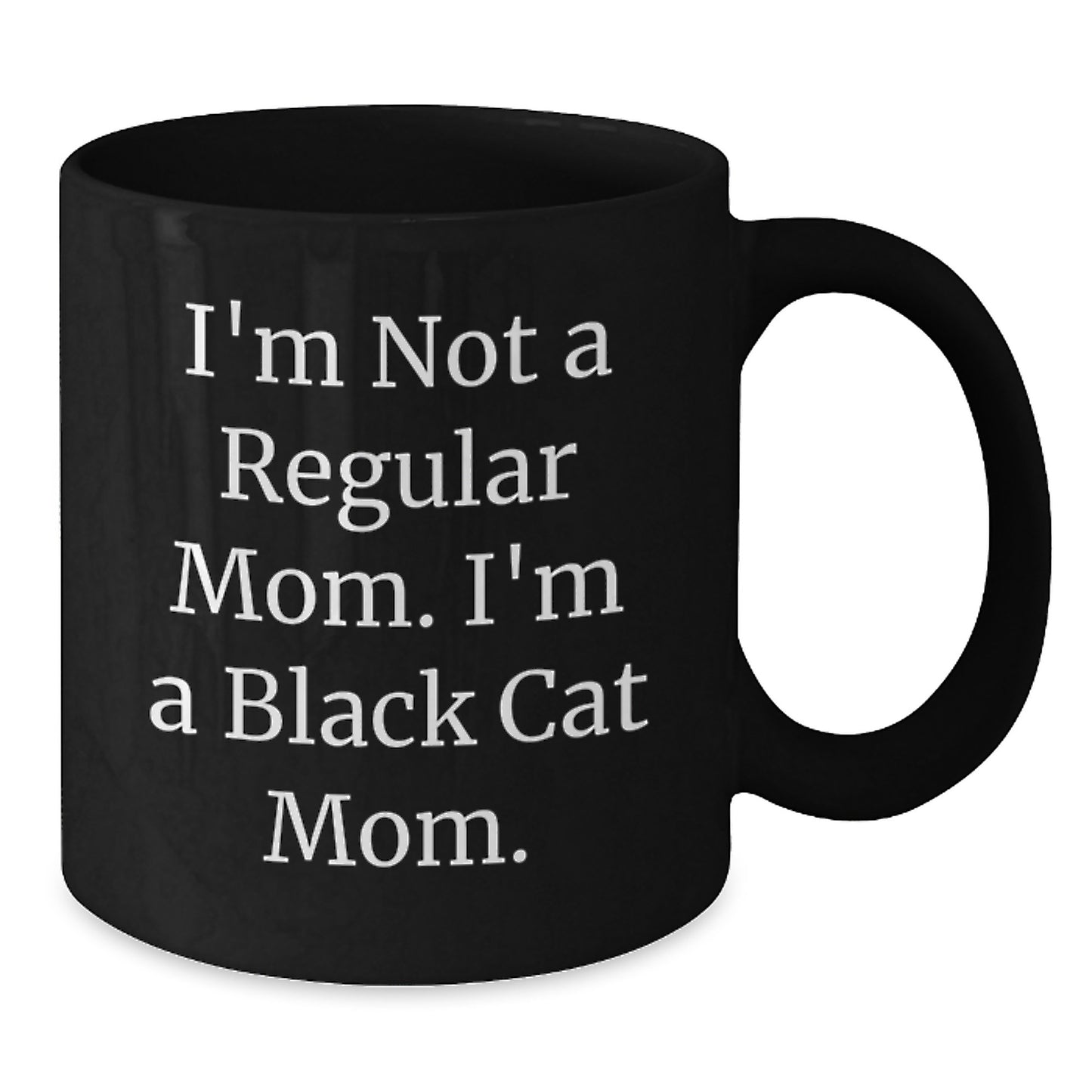 Funny Black Cat Mom Gifts for Her, Unique Black Coffee Mug for Graduation, 'I'm Not A Regular Mom. I'm A Black Cat Mom.' - Additional