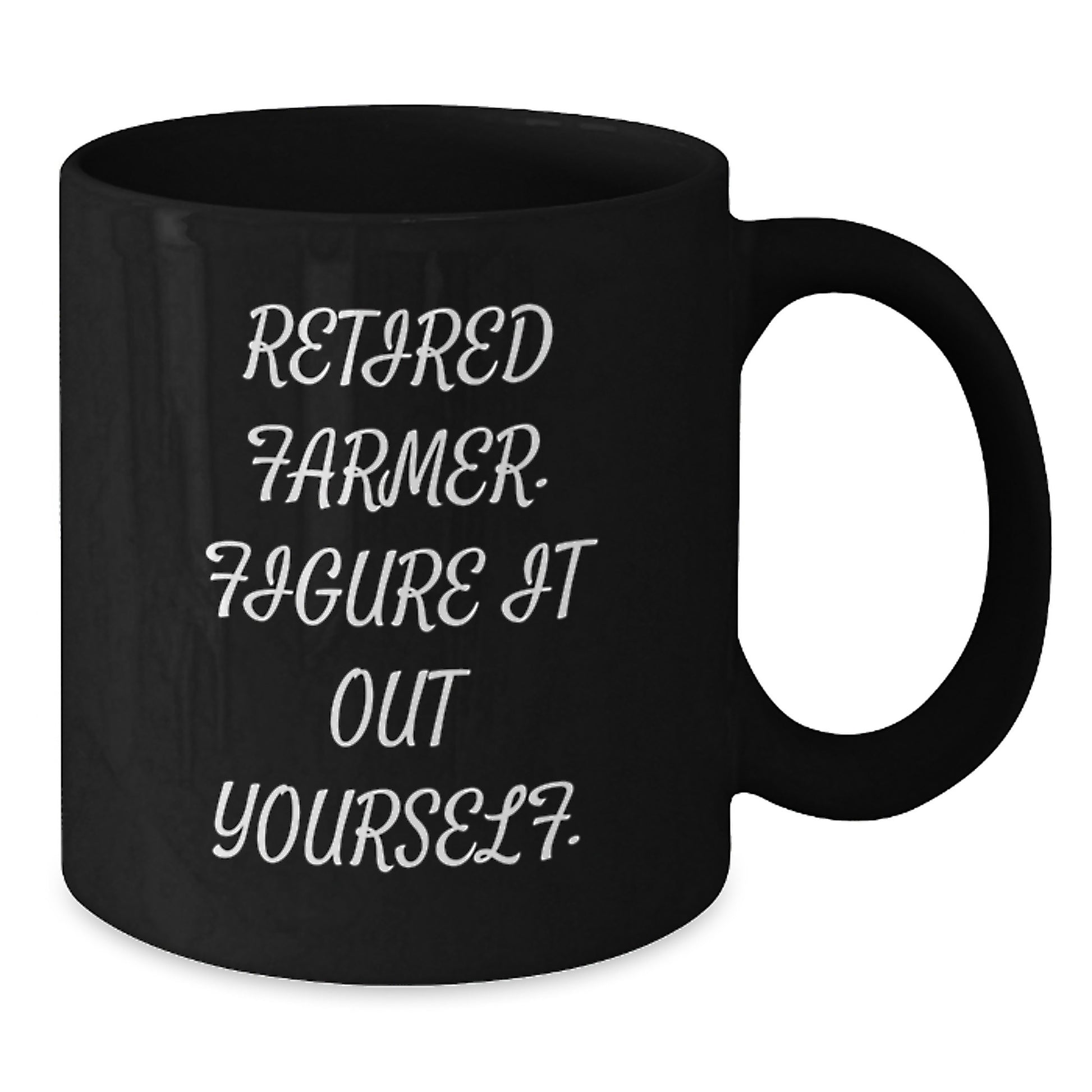 Funny Retired Farmer Gifts for Men from Friends - Black Coffee Mug with Quote 'Figure It Out Yourself' for Graduation Unique Gifts - Additional
