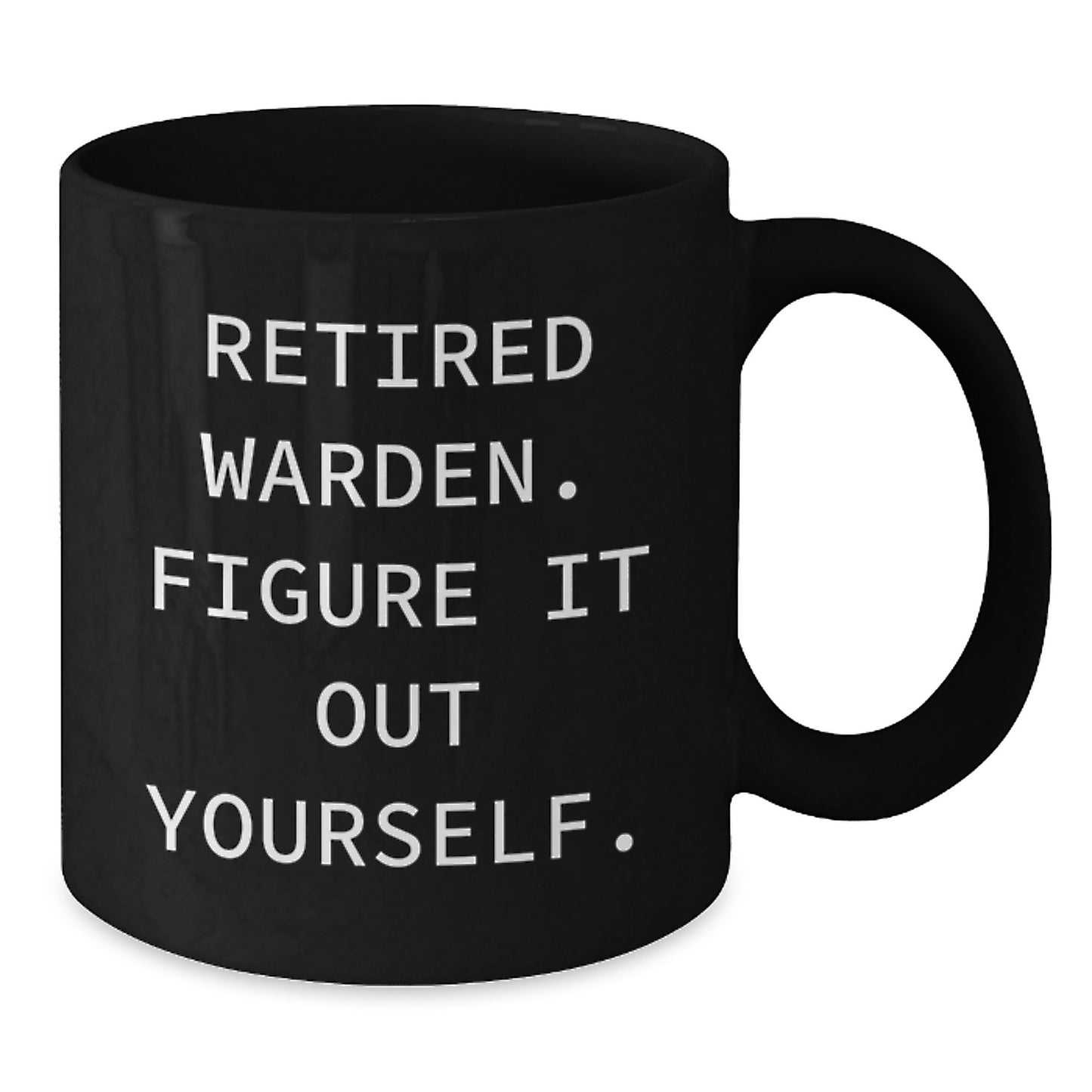 Warden's Wise Words Funny Gifts from Men to Retired Warden, Black Coffee Mug for Graduation, 11oz or 15oz Microwave and Dishwasher Safe Ceramic Mug - Gifts for Warden - Additional