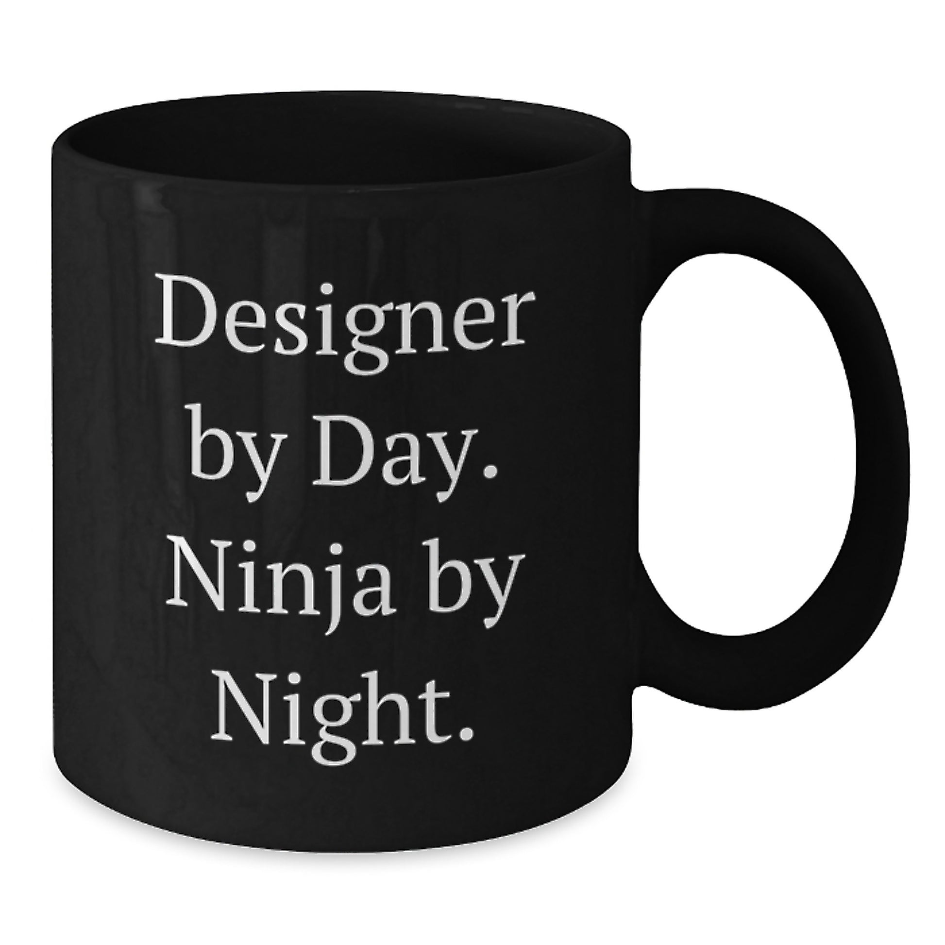Designer Gifts from Friends - Funny Quotes Black Coffee Mugs for Graduation, Unique Gifts for Designer Enthusiasts, Black Coffee Mug with Ninja By Night Quote, Gifts from Men, Gifts for Designer - Additional