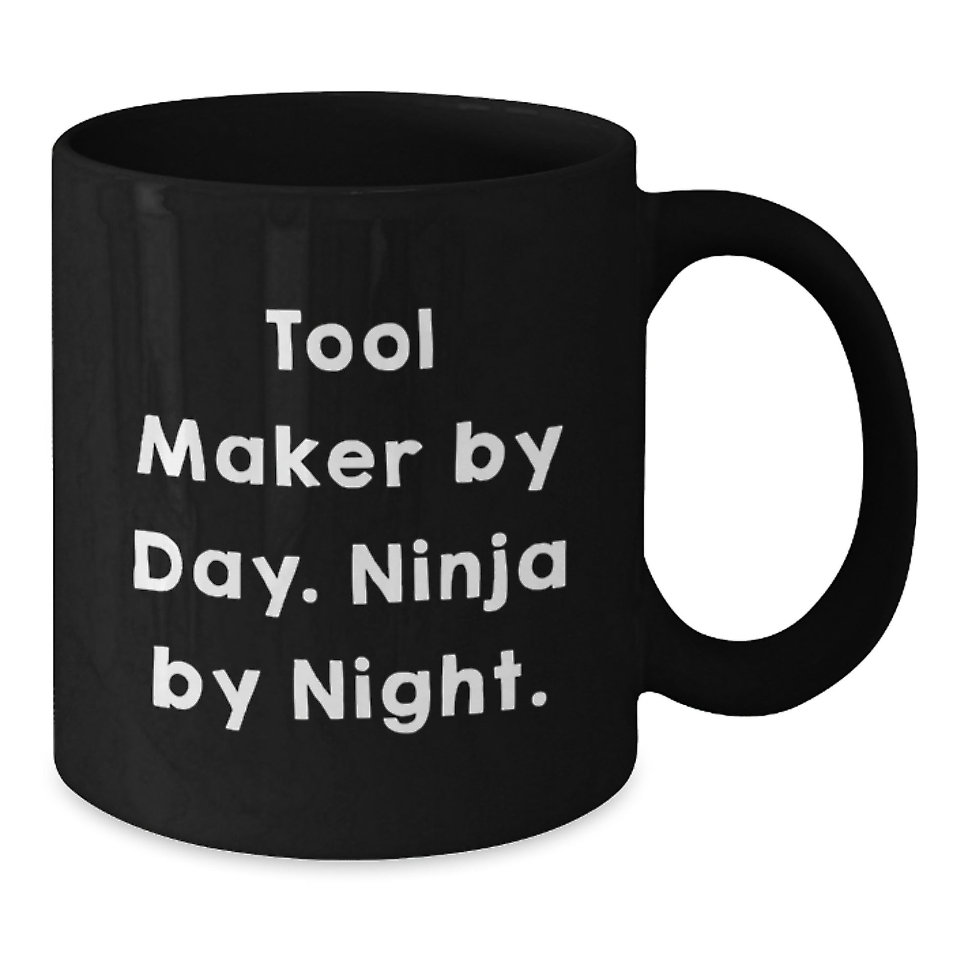Tool Maker Gifts - Funny Quote Black Coffee Mugs for Tool Maker By Day, Ninja By Night - Birthday Unique Gifts from Friends to Tool Maker, Men, or Women - Additional