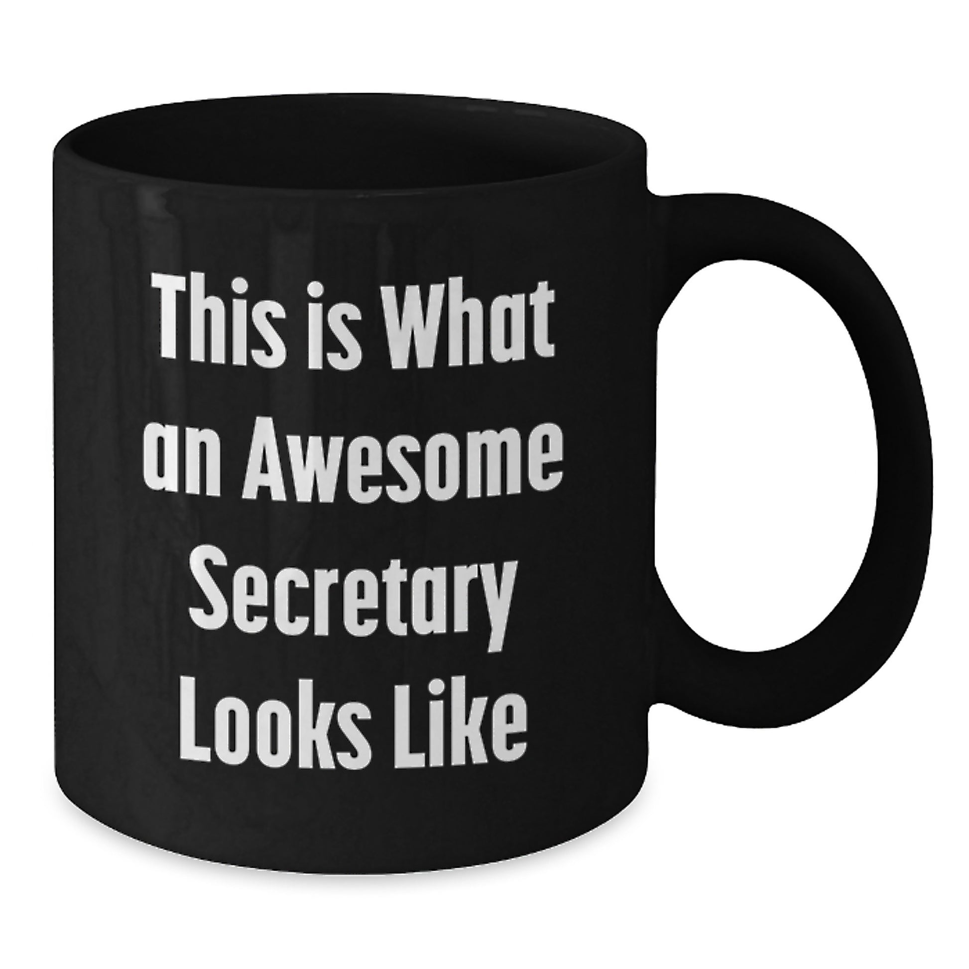Funny Secretary Quote Black Coffee Mug, Gifts from Friends or Coworkers, Graduation Unique Gifts for Secretary, 11oz or 15oz - Additional