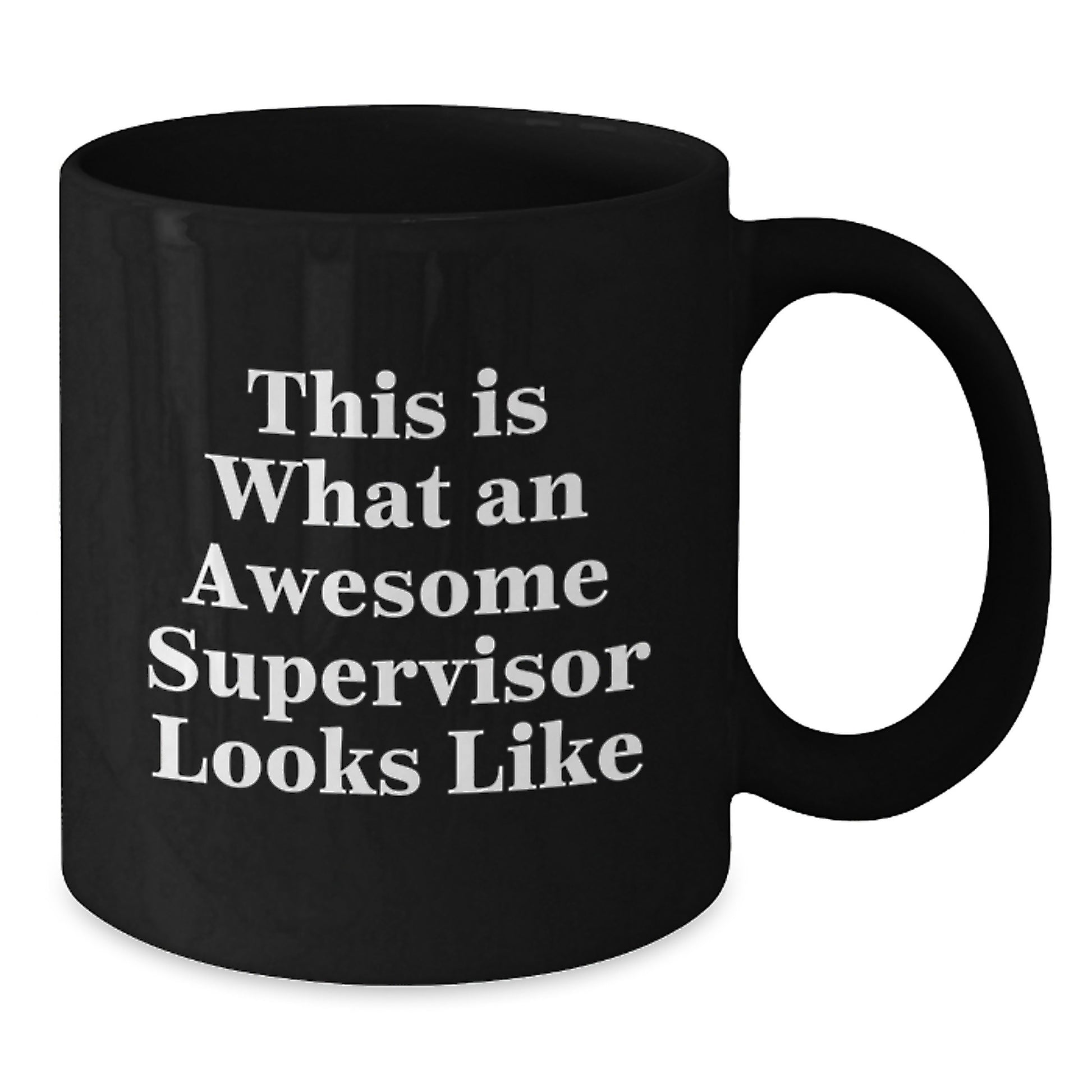 Funny Supervisor Black Coffee Mugs Gifts from Friends for Supervisor, Graduation Unique Gifts, This Is What An Awesome Supervisor Looks Like Quote - Additional