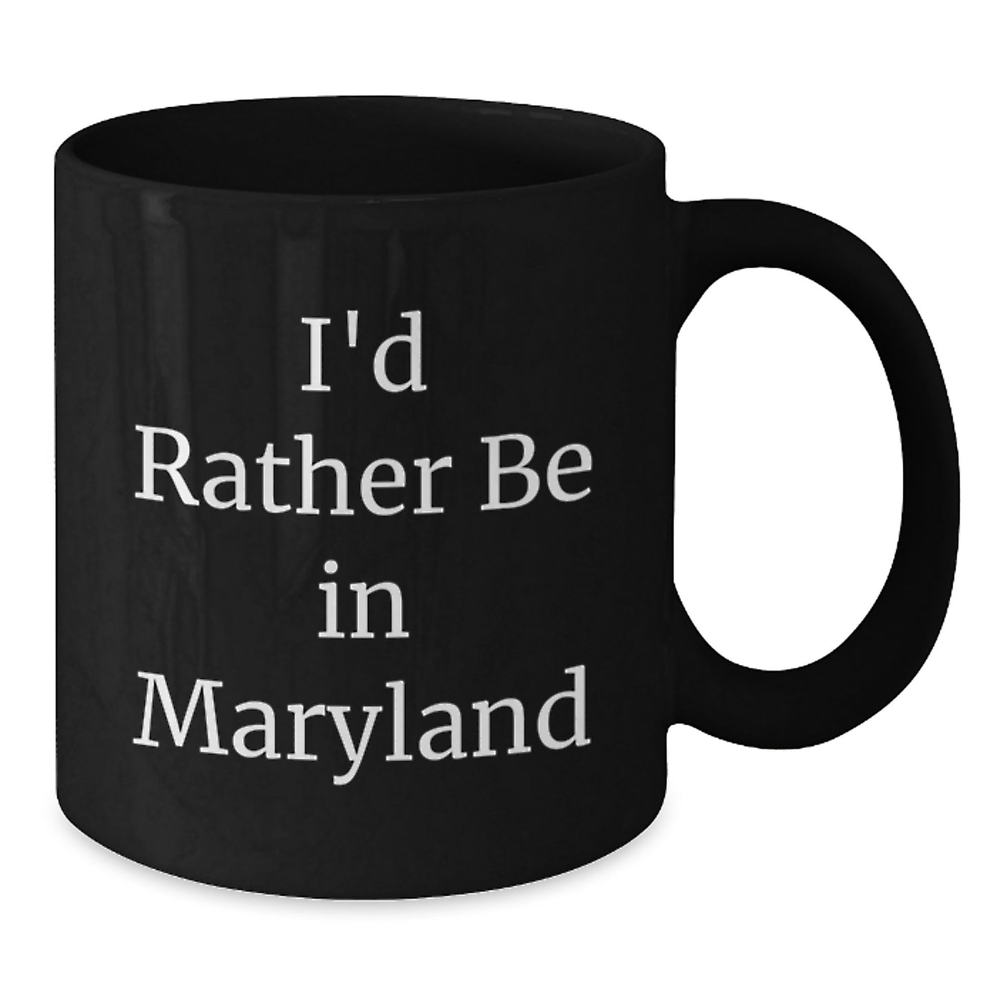 Gifts from Friends and Family - I'd Rather Be In Maryland Black Coffee Mug, Birthday Unique Gifts for Maryland Lovers - Additional