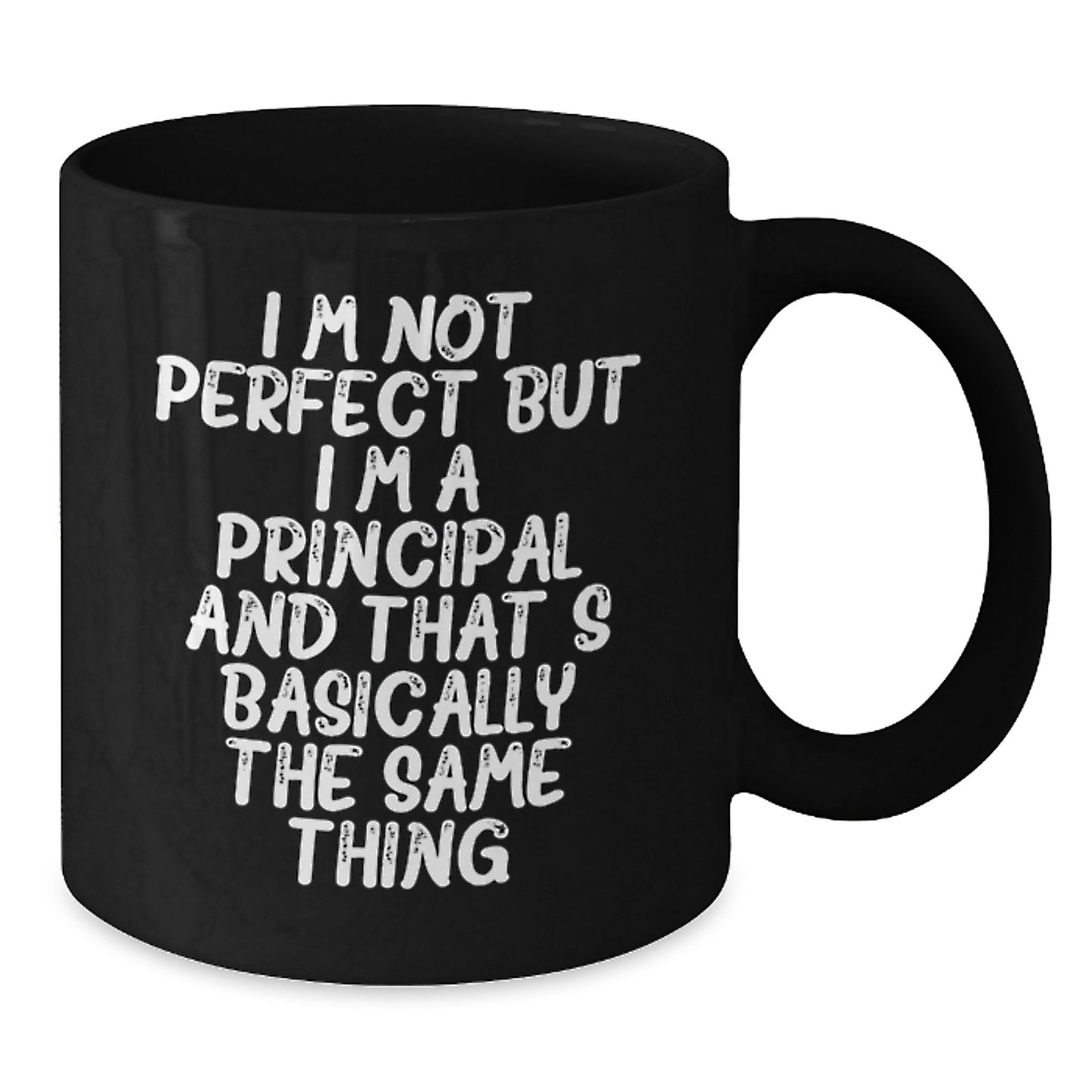 Funny Principal Gifts | 'I'm Not Perfect' Quote Black Coffee Mug for Birthday, Perfect for Men, Women, Family, or Coworkers - Additional