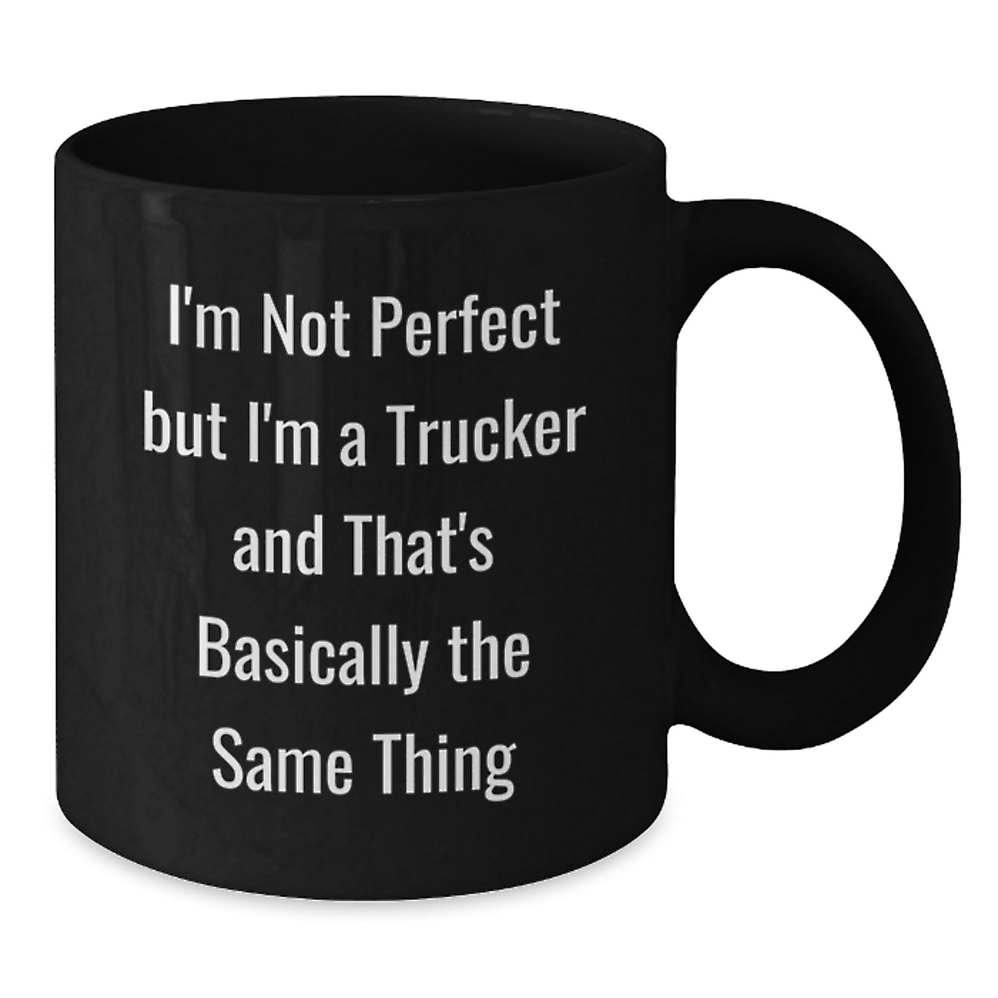 Funny Trucker Birthday Unique Gift for Friends, 'I'm Not Perfect But I'm A Trucker' Black Coffee Mug from Family, Unique Birthday Presents for Men - Additional