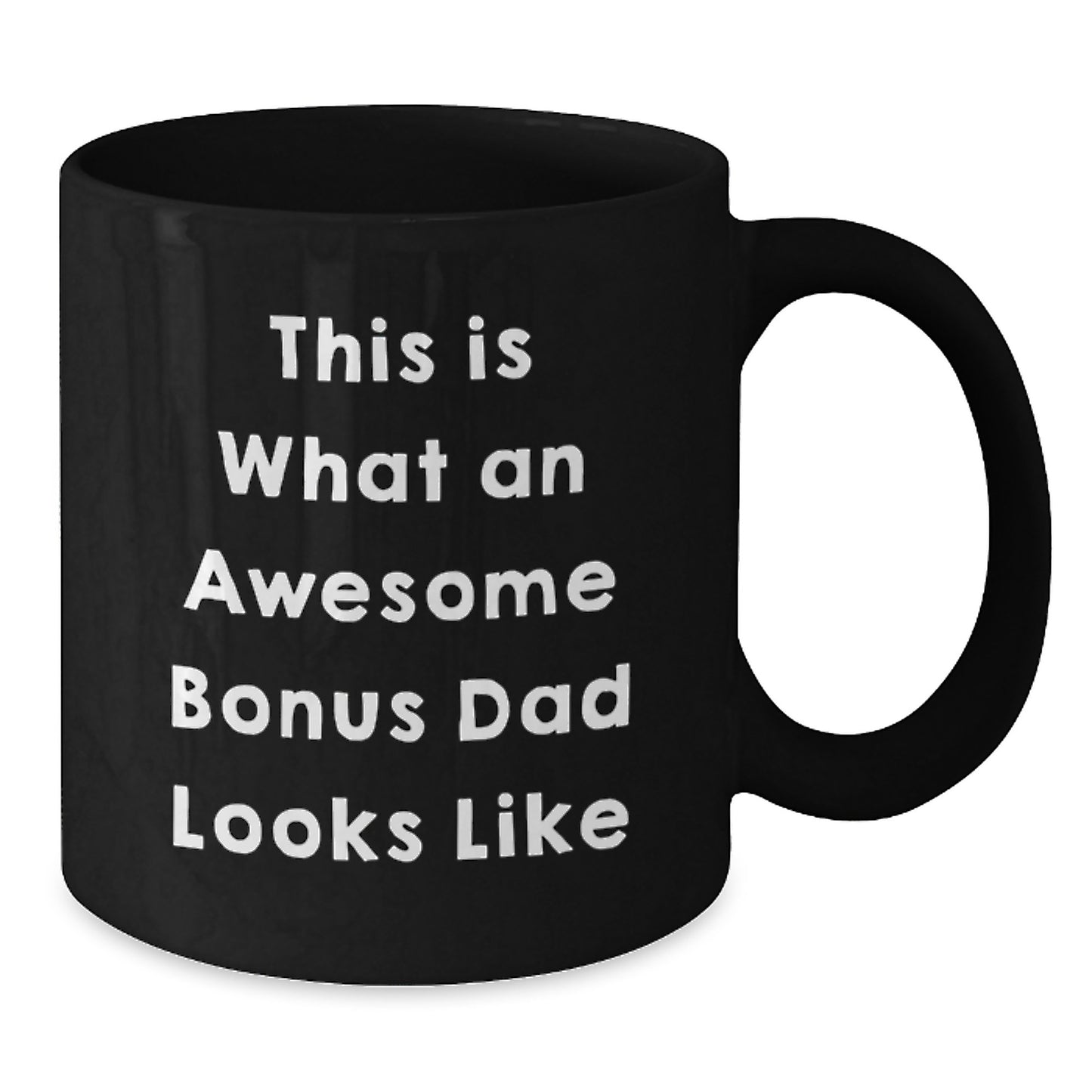 Funny Bonus Dad Gifts from Men to Awesome Bonus Dads on Graduation - This Is What An Awesome Bonus Dad Looks Like Black Coffee Mug - Additional