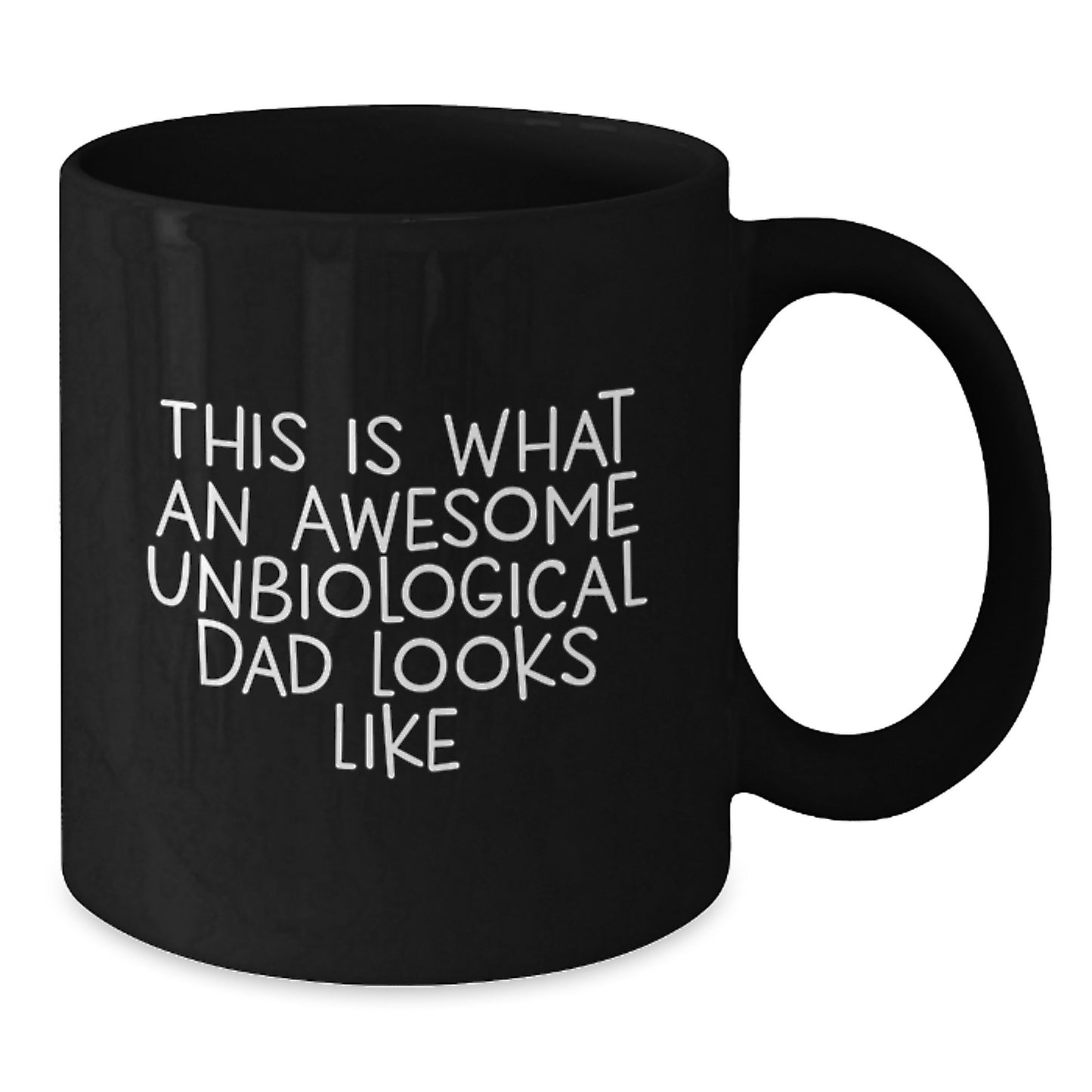 Funny Unbiological Dad Gifts from Men to Unbiological Dad - This Is What An Awesome Unbiological Dad Looks Like, Black Coffee Mug for Graduation - Additional