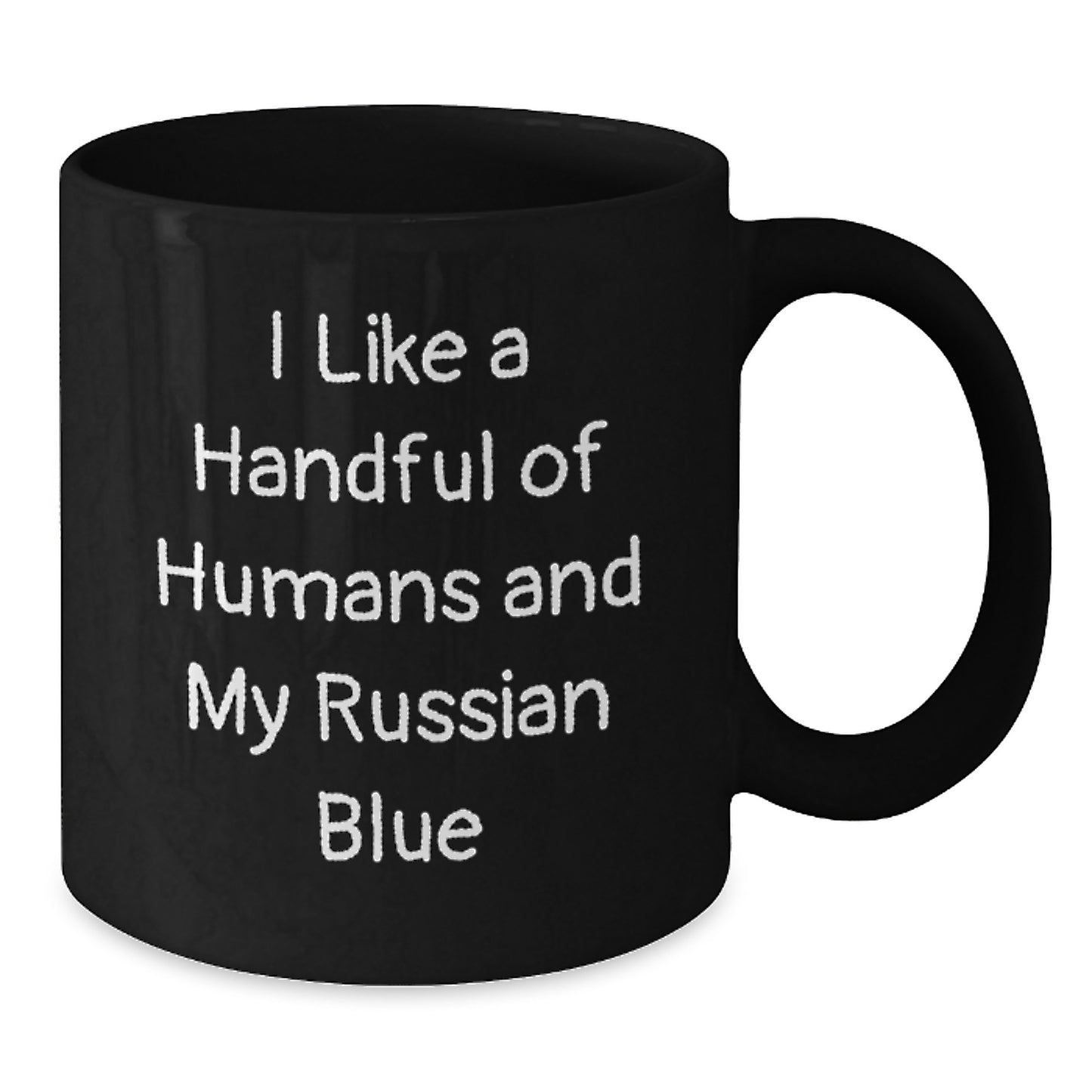 Funny Russian Blue Cat Lover Gifts from Friends, Unique Christmas Unique Gifts for Russian Blue Cat Enthusiasts, Black Coffee Mug - I Like A Handful Of Humans And My Russian Blue - Additional