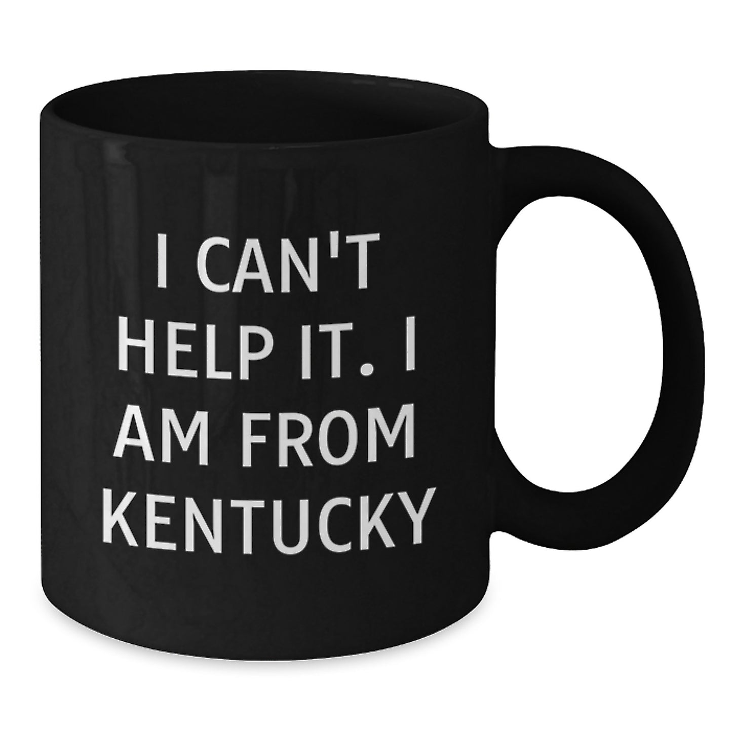 Funny Kentucky Black Coffee Mugs I Can't Help It Gifts from Family to Kentucky Graduate Friends - Additional