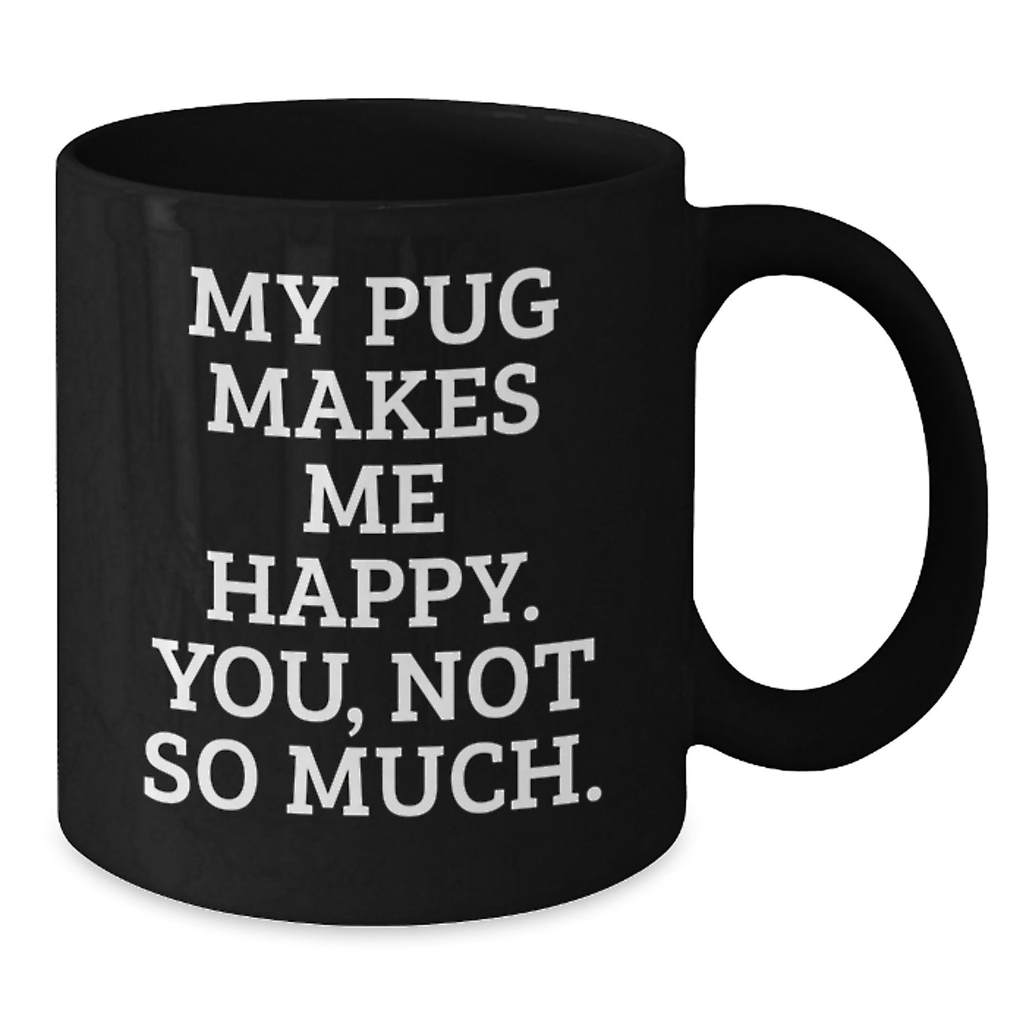 Pug Dog Lover's Black Coffee Mug, Funny Graduation Gift from Friends, Black 11oz or 15oz, Microwave and Dishwasher Safe - Additional