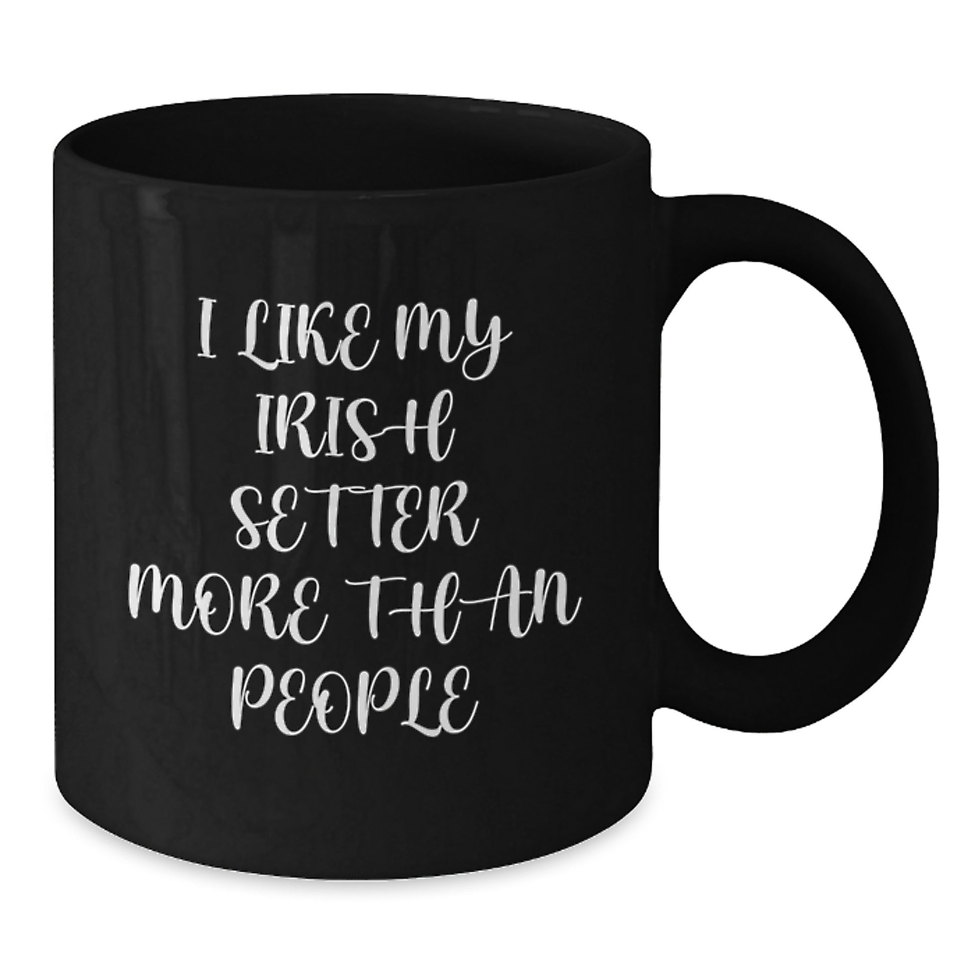 Irish Setter Dog Lover Gifts from Friends Unique Black Coffee Mugs for Birthday, 'I Like My Irish Setter More Than People' Funny Quote, 11oz or 15oz Microwave Dishwasher Safe - Additional