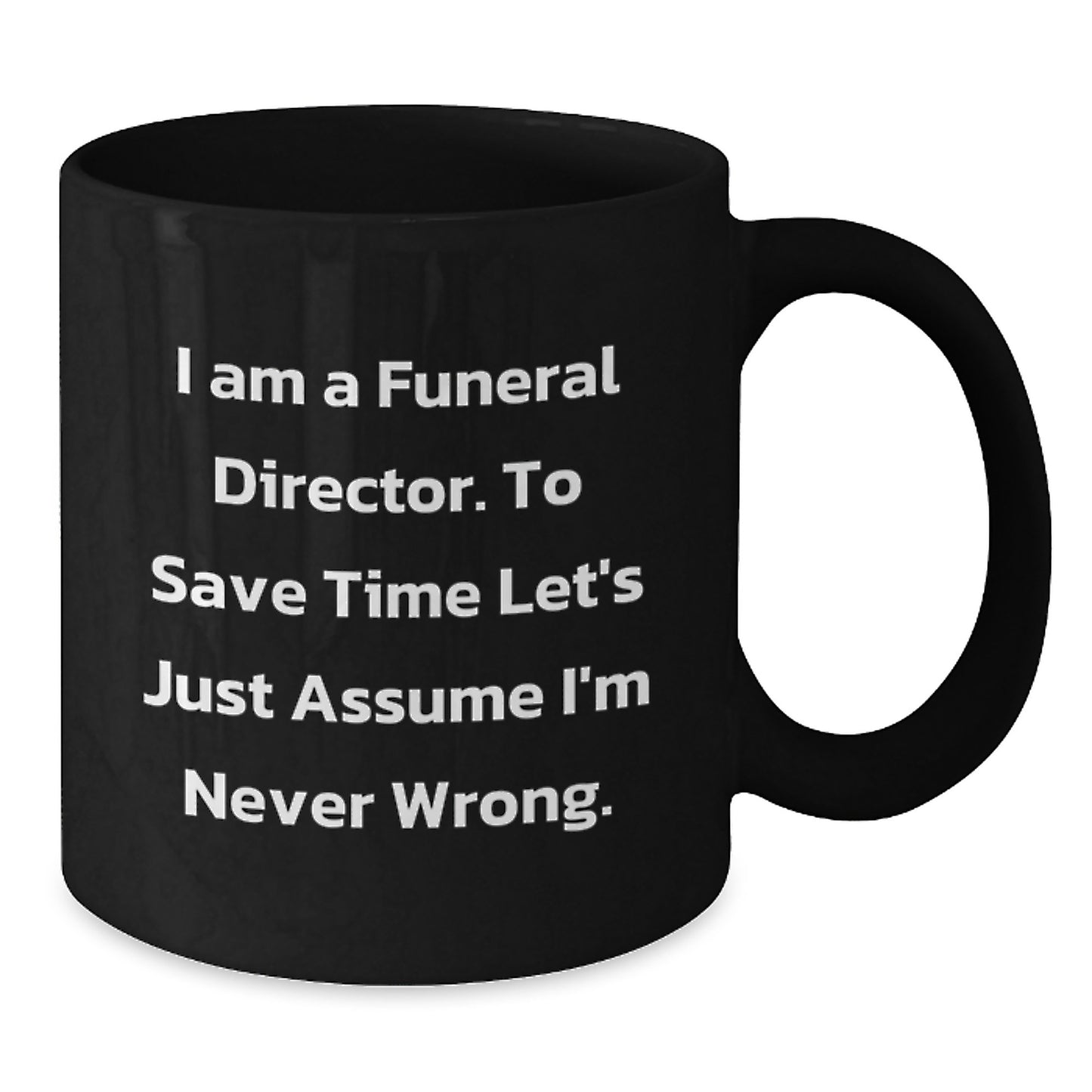 Funny Funeral Director Black Coffee Mug Gifts from Men to Funeral Directors for Christmas - Additional