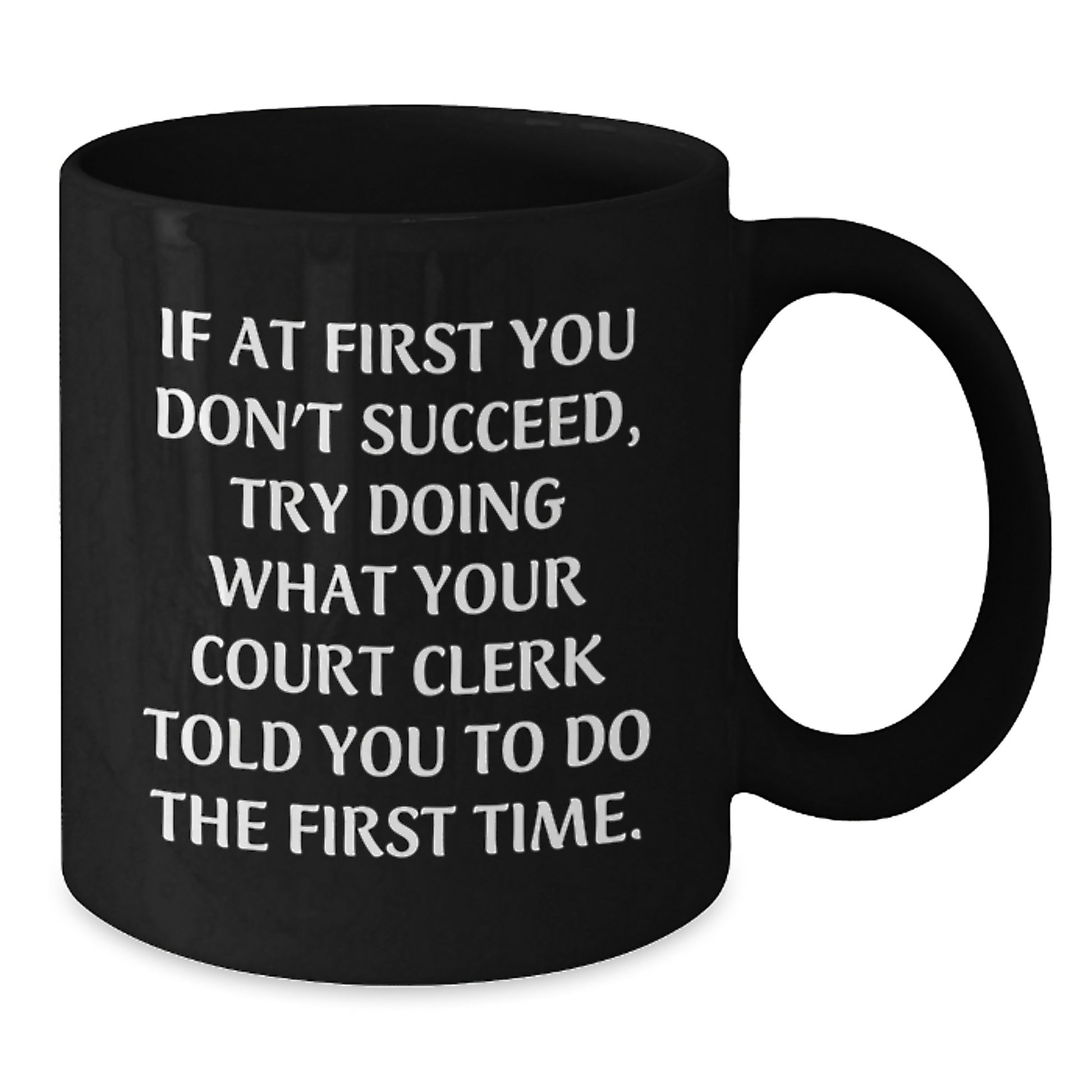 Funny Court Clerk Gifts from Friends for Men, Black Coffee Mug with Inspirational Quote, Christmas Unique Presents for Office Workers - Additional