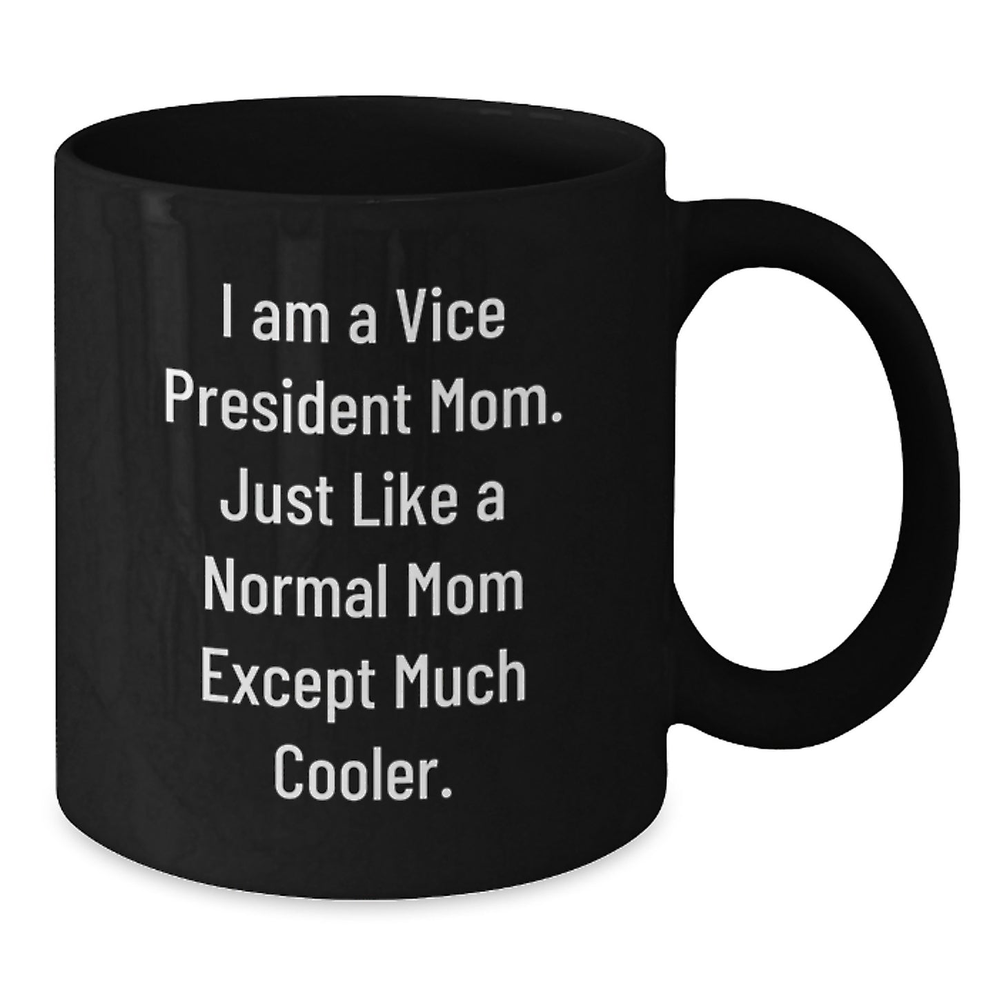 Funny Vice President Gifts for Vice President Mom - Black Coffee Mug with 'I Am A Vice President Mom' Quote, Perfect Christmas Unique Gifts for Mom from Family - Additional