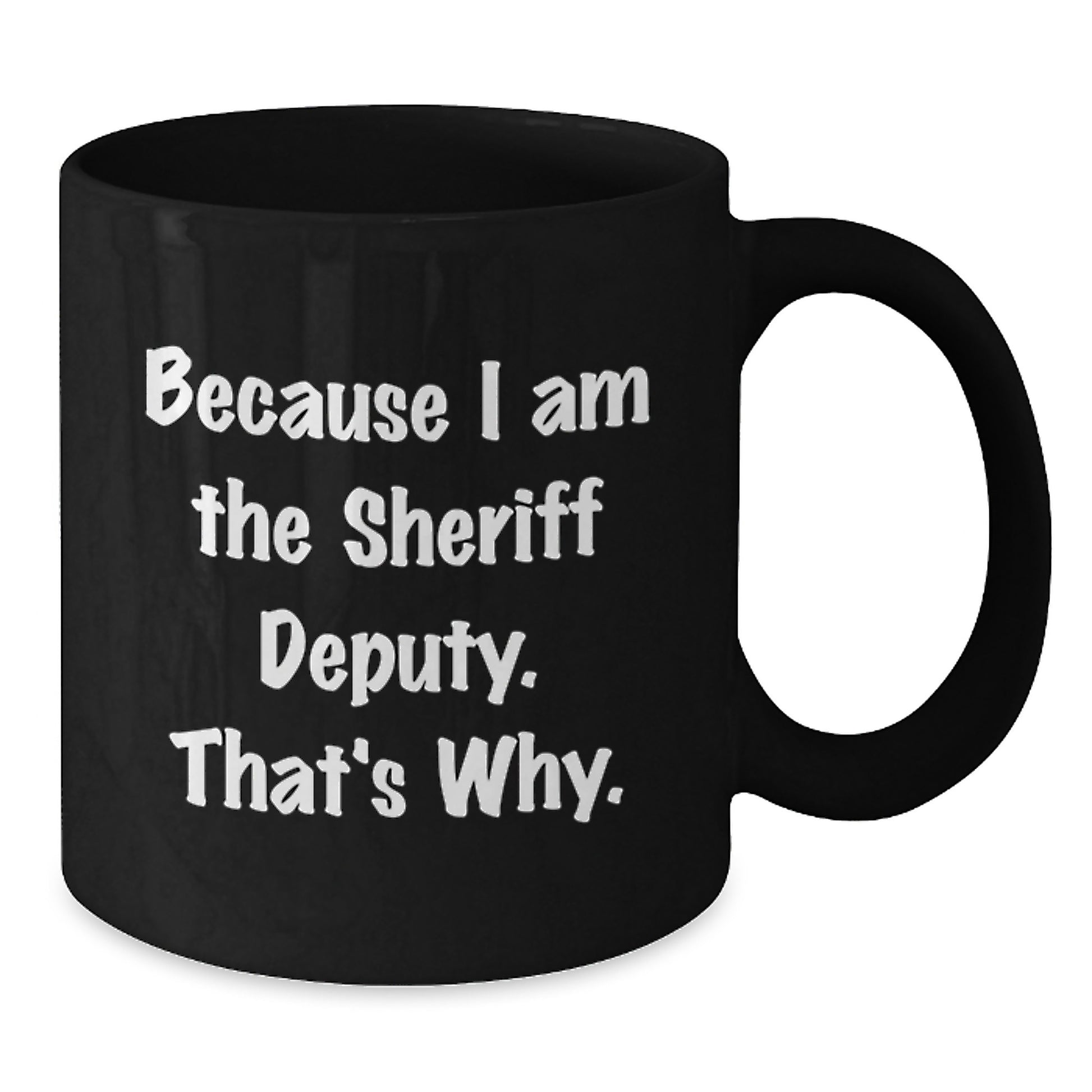 Funny Sheriff Deputy Black Coffee Mugs Gifts from Friends for Men - Christmas Unique Items - Additional