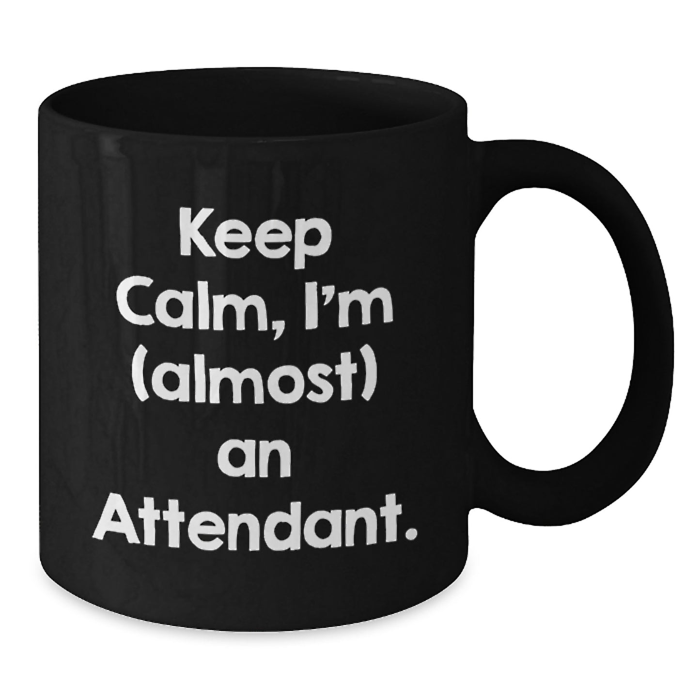 Amusing Attendant Gifts for Men from Friends, Funny Quote Black Coffee Mug, Christmas Unique Presents for Attendant - Additional