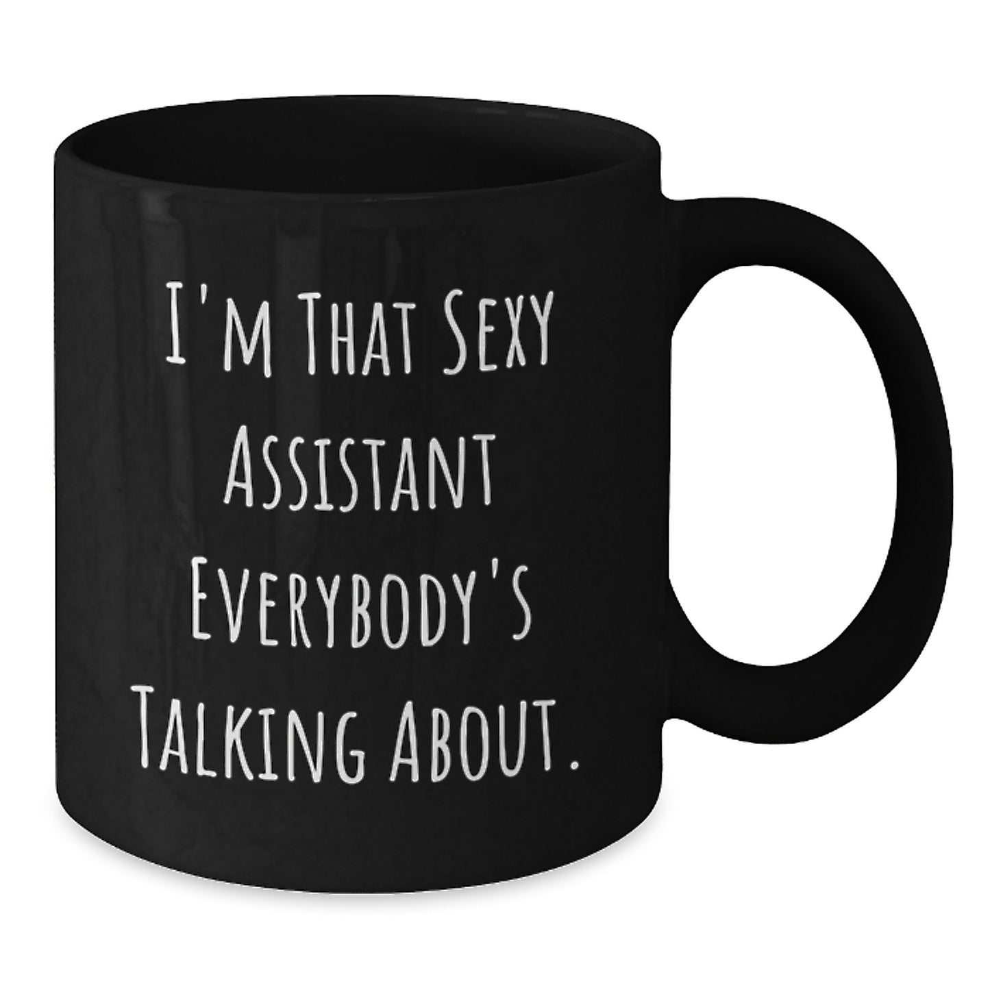 Funny Black Coffee Mug, Gift for Assistant, I'm That Sexy Assistant Everybody's Talking About, Christmas Unique Gifts from Friends, Men, Women, Coworkers, Family - Additional