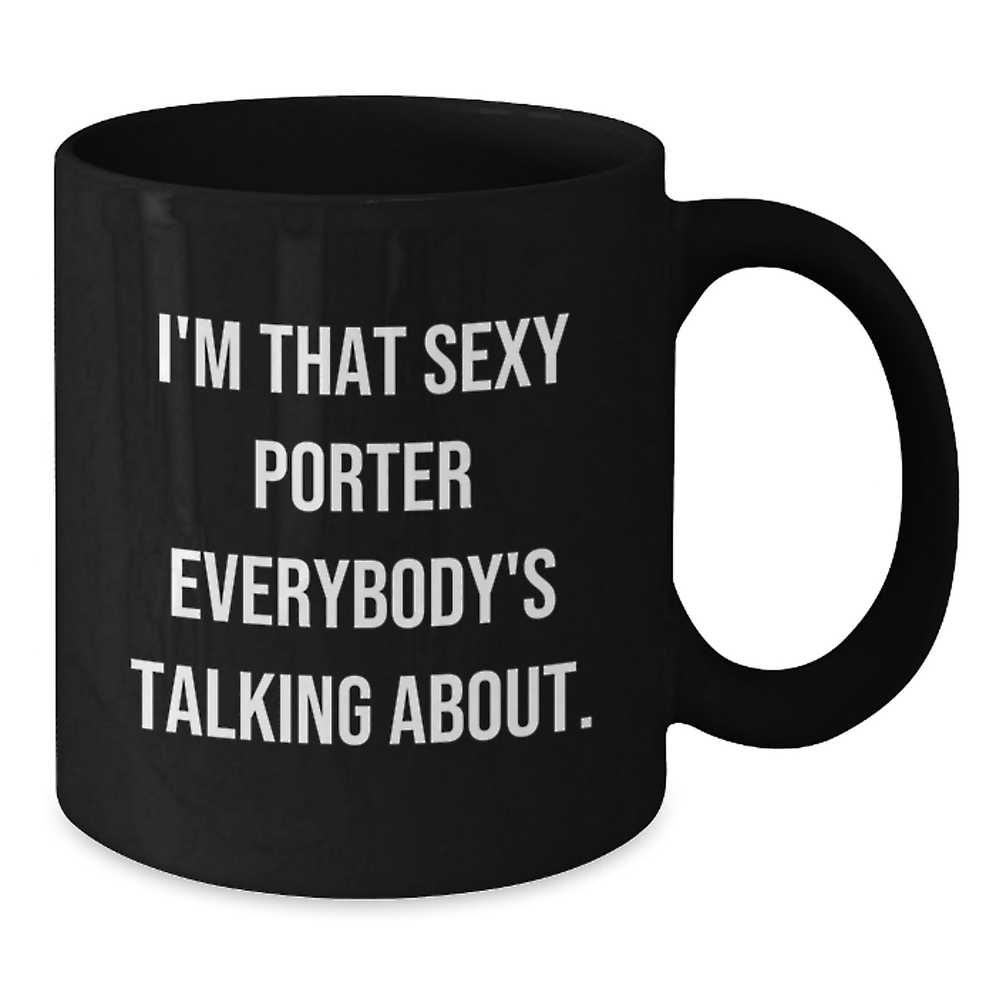 Funny Gifts for the Sexy Porter, Unique Black Coffee Mugs, Christmas Unique Gifts from Men to Porter - Additional