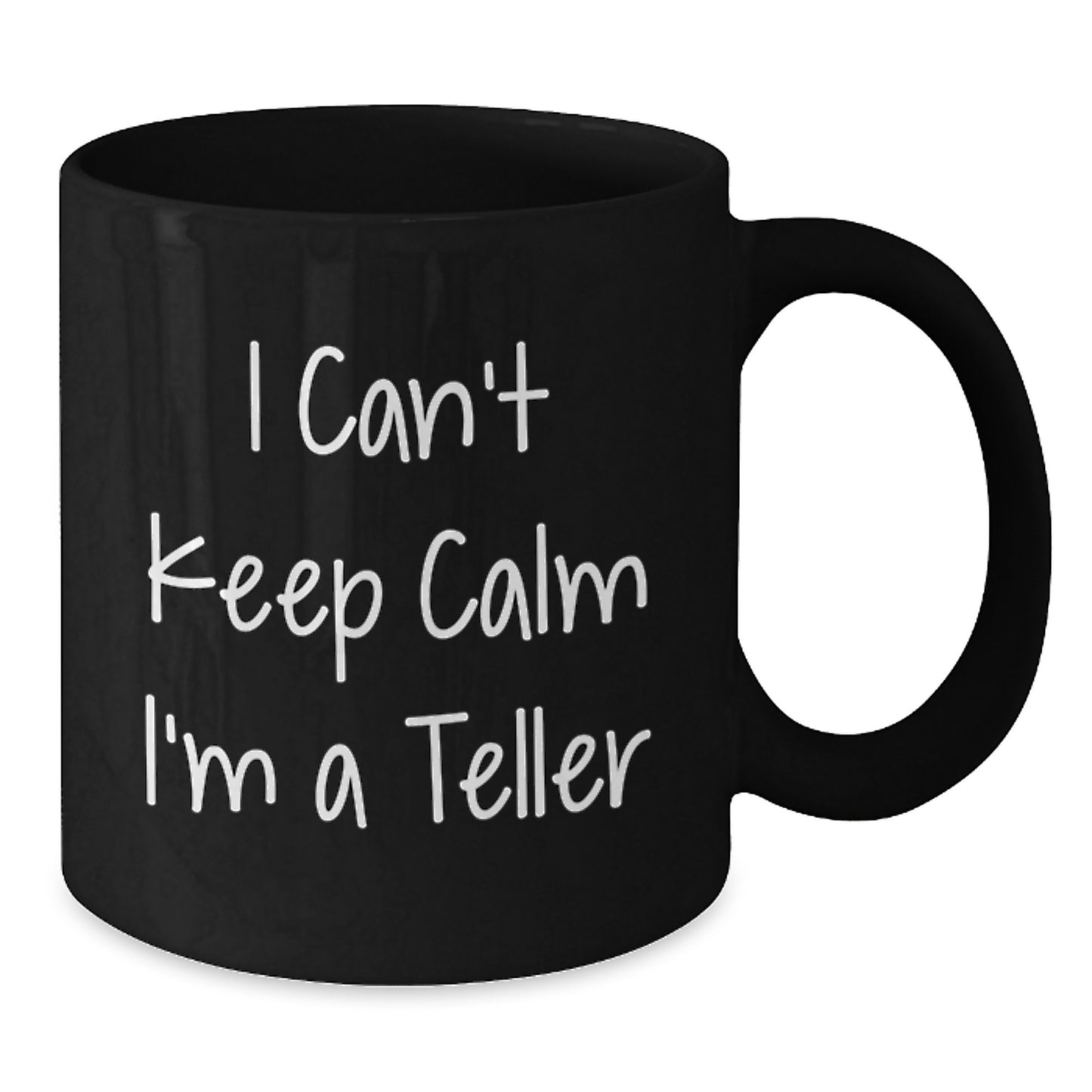 Funny Teller Gifts from Friends, Funny 'I Can't Keep Calm I'm A Teller' Christmas Unique Gifts for Teller - Additional
