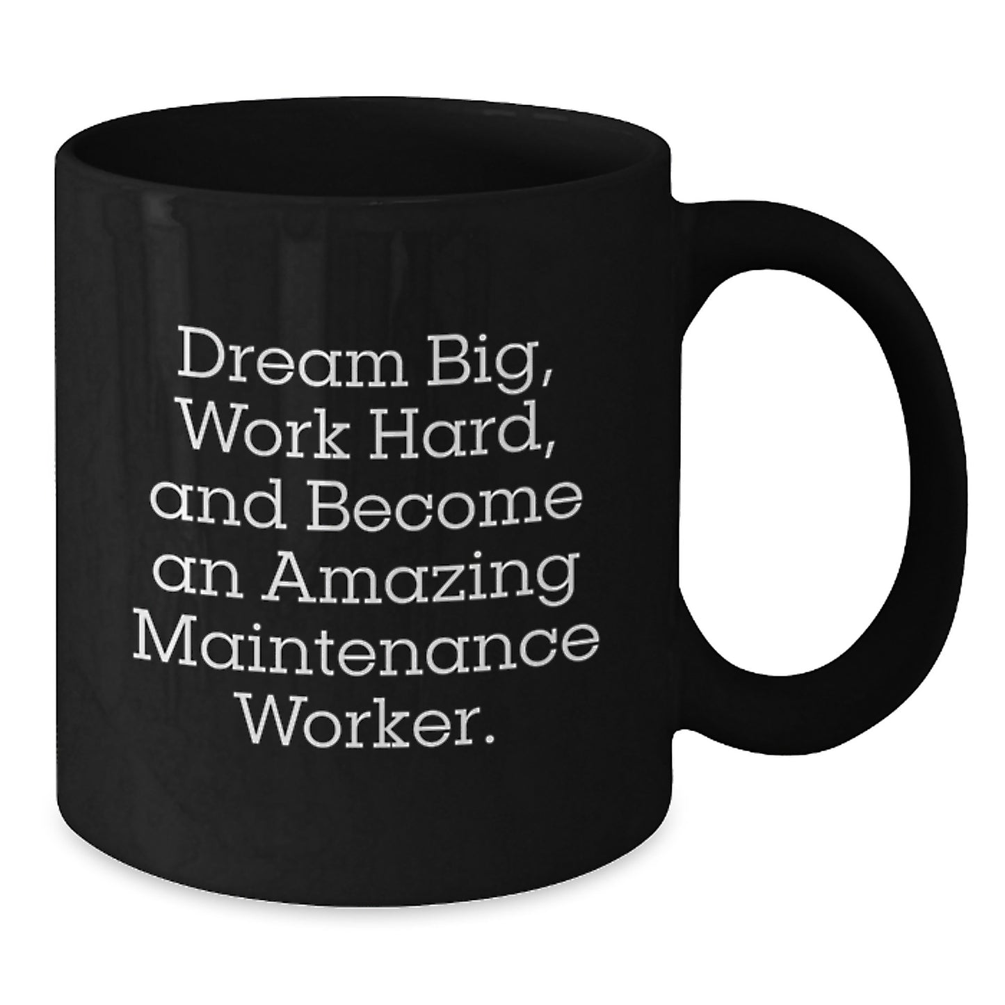 Gifts for Maintenance Worker, Dream Big Funny Black Coffee Mug, Unique Christmas Unique Gifts - Additional