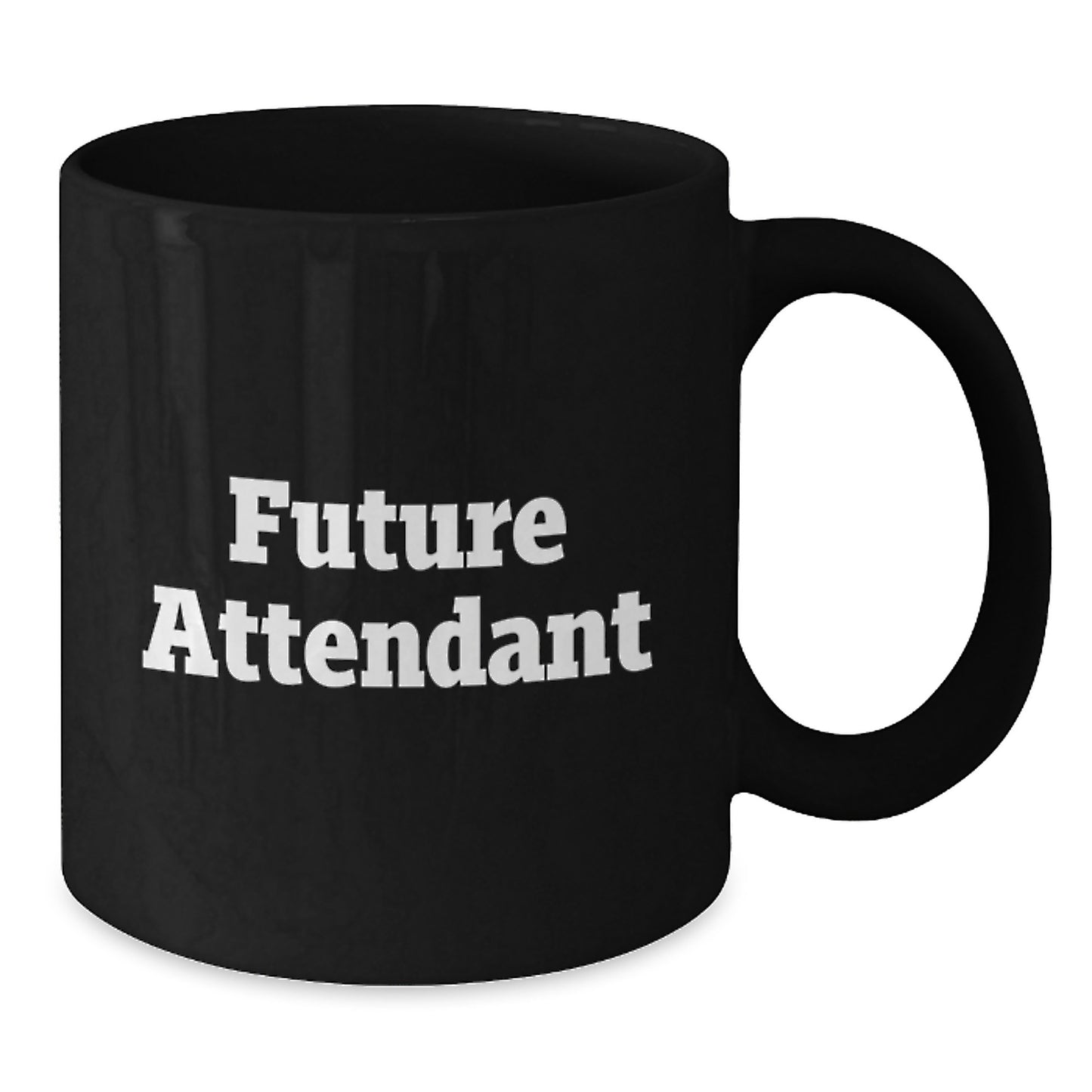 Funny Future Attendant Gifts, Black Coffee Mug for Attendant from Friends, 'You're the Future Attendant, But for Now, You're Just a Coffee-Loving Friend' - Graduation Unique Gifts - Additional