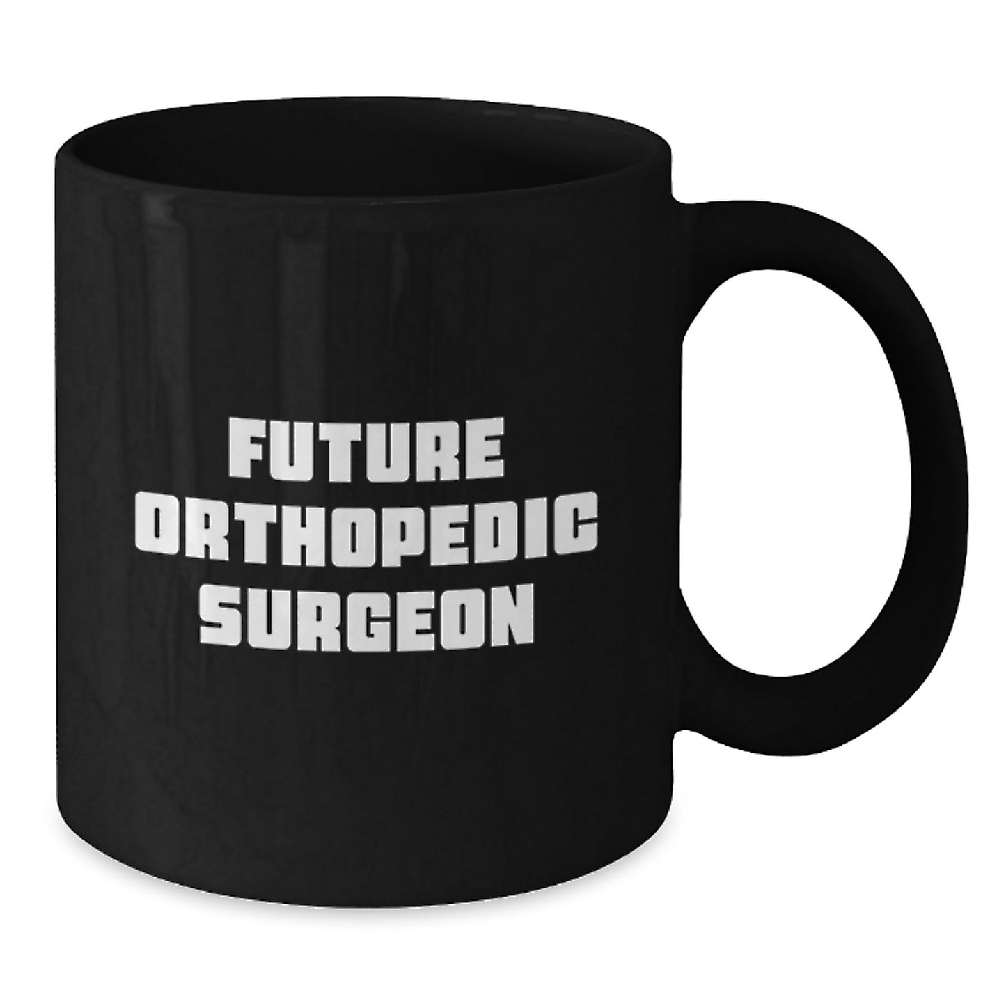 Funny Future Orthopedic Surgeon Gifts for Him, Black Coffee Mug, 'Future Orthopedic Surgeon, Gifts from Men, Christmas Unique Gifts, Black Coffee Mugs for Orthopedic Surgeon Friends' - Additional