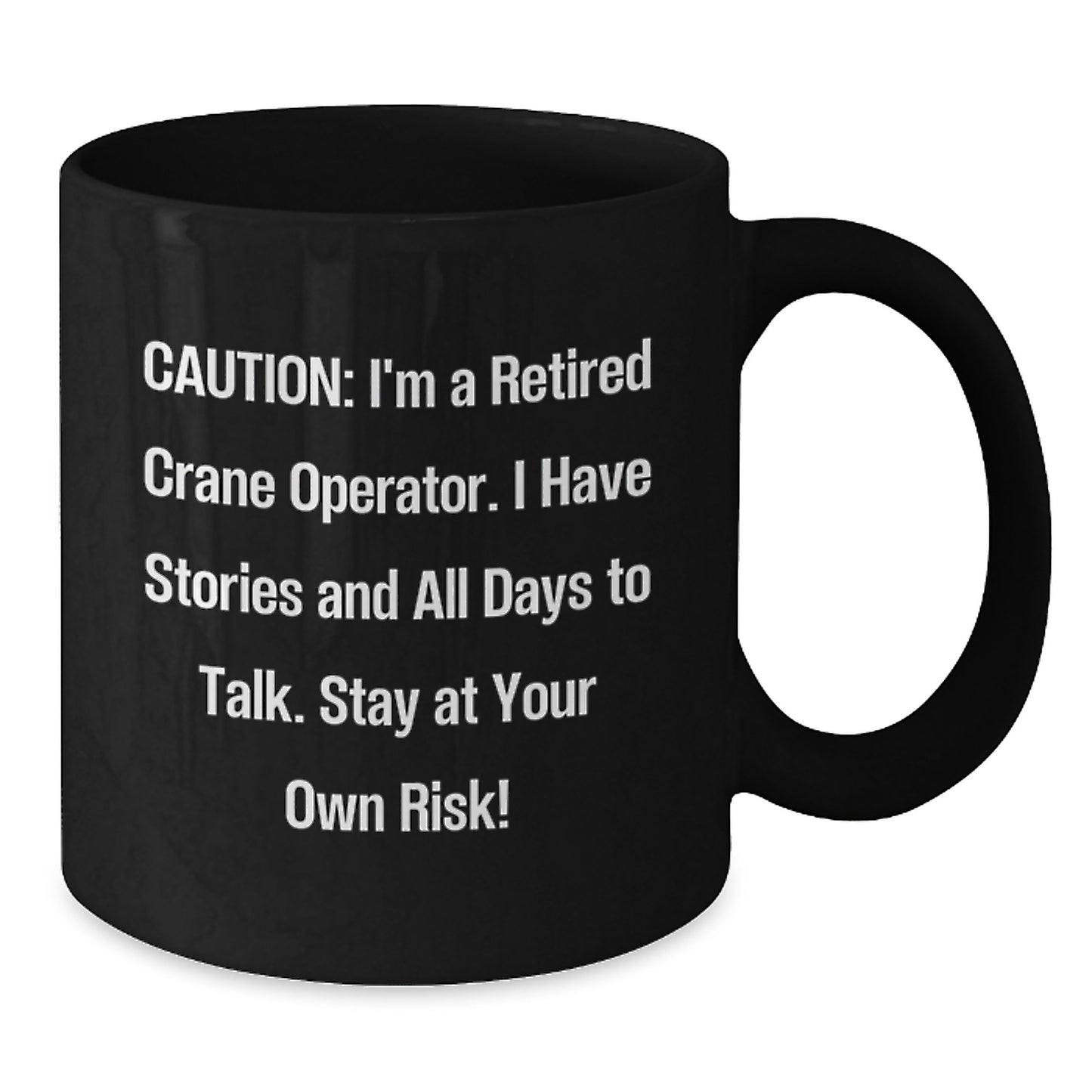 Crane Operator Humor Black Coffee Mug, Gifts from Family to Crane Operator, Unique Graduation Gifts for Men - Additional