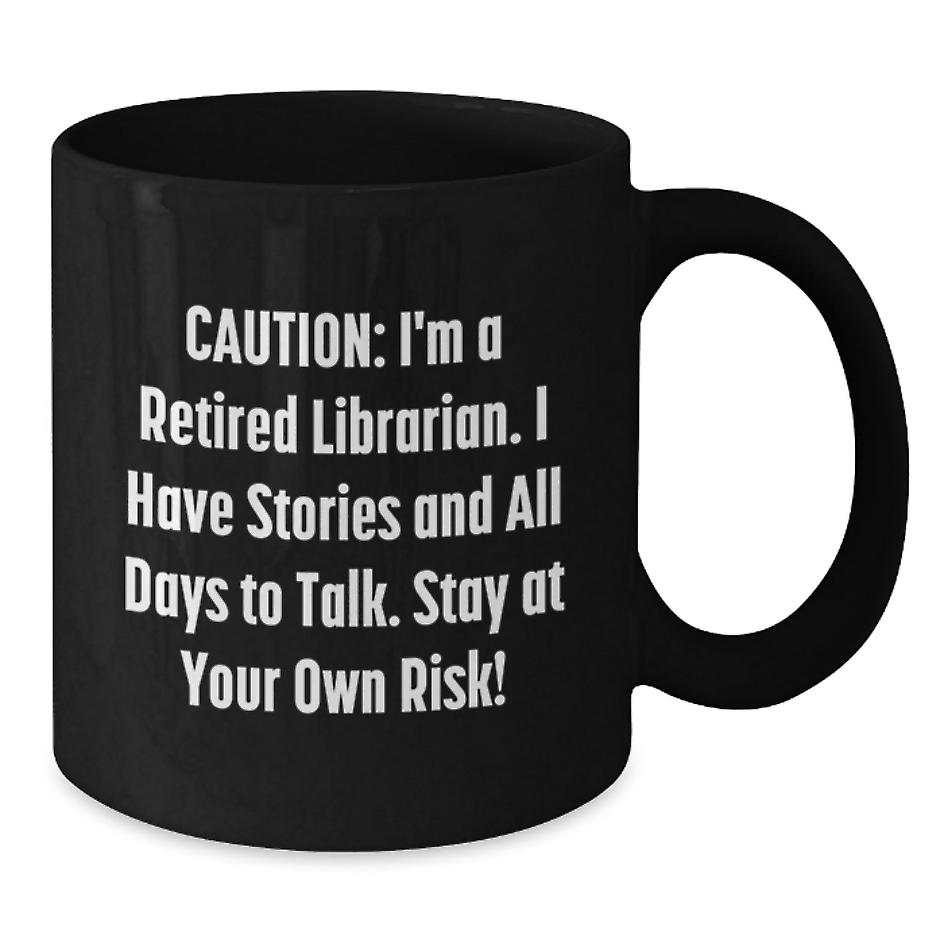 Librarian Humor Gifts for Birthday - Funny Black Coffee Mug with 'Caution: I'm A Retired Librarian...' Quote, Gifts from Friends to Librarian - Additional