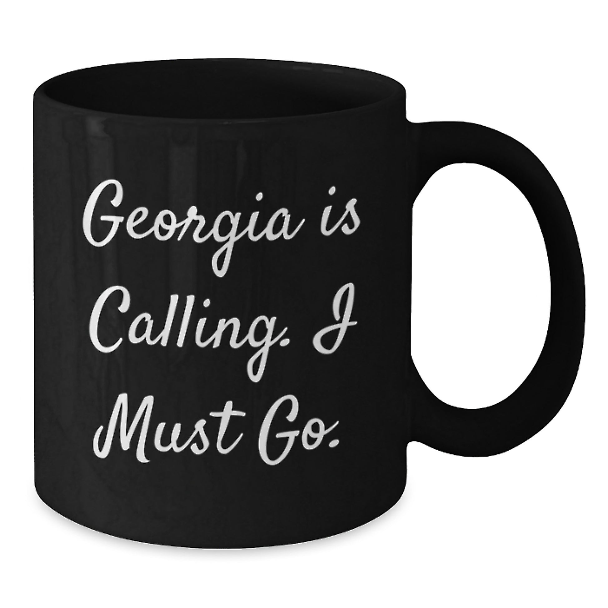 Georgia Calling, Gifts from Friends for Georgia, Inspirational Black Coffee Mug, Graduation Unique Gifts - Additional