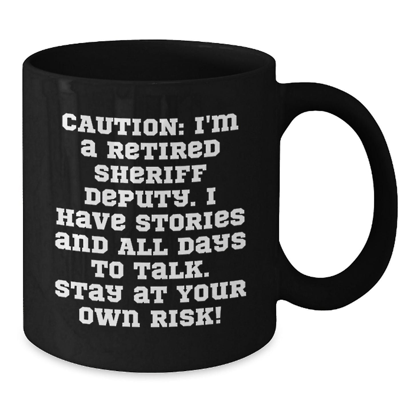 Sheriff Deputy Humor Gifts from Men to Sheriff Deputy Graduation Unique Black Coffee Mug, Stay At Your Own Risk! - Additional
