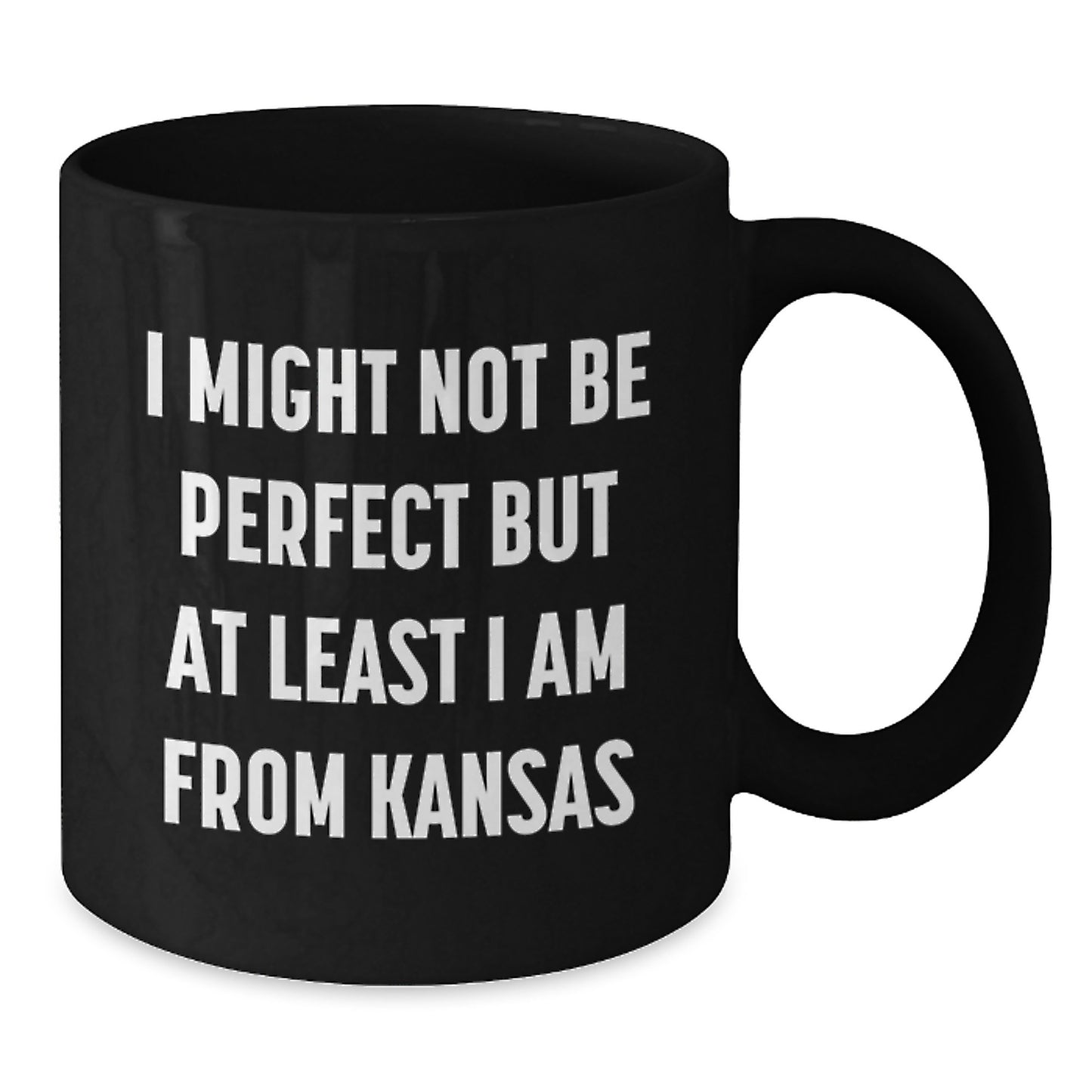 Funny Kansas Quotes Black Coffee Mugs from Friends to Graduates, Unique Gifts for Men and Women, I Might Not Be Perfect But At Least I Am From Kansas - Additional