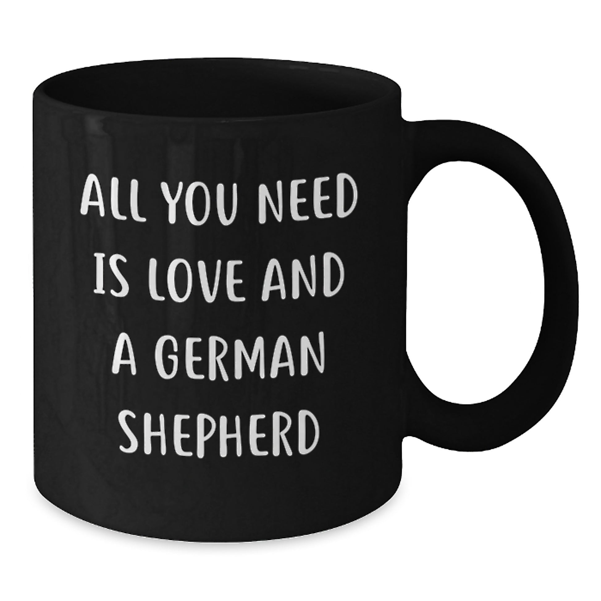 Funny German Shepherd Dog Lover Gifts from Friends and Family - Black Coffee Mug, All You Need Is Love And A German Shepherd - Graduation Unique Gifts - Additional
