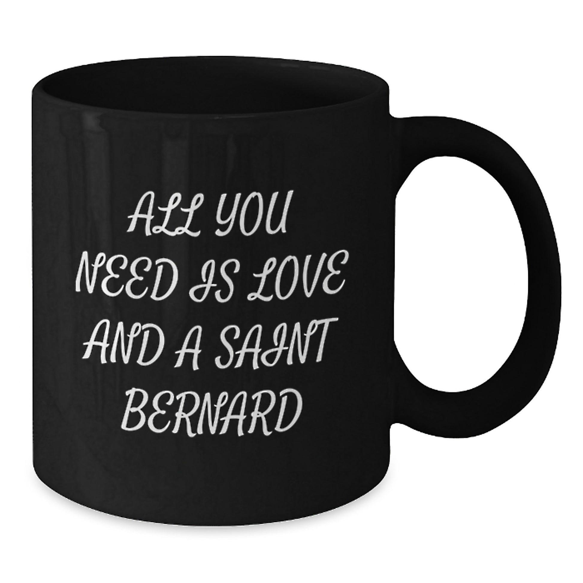 Saint Bernard Dog Lovers Gifts, Funny Coffee Mugs for Graduation from Friends, Family, or Coworkers - All You Need Is Love And A Saint Bernard - Additional