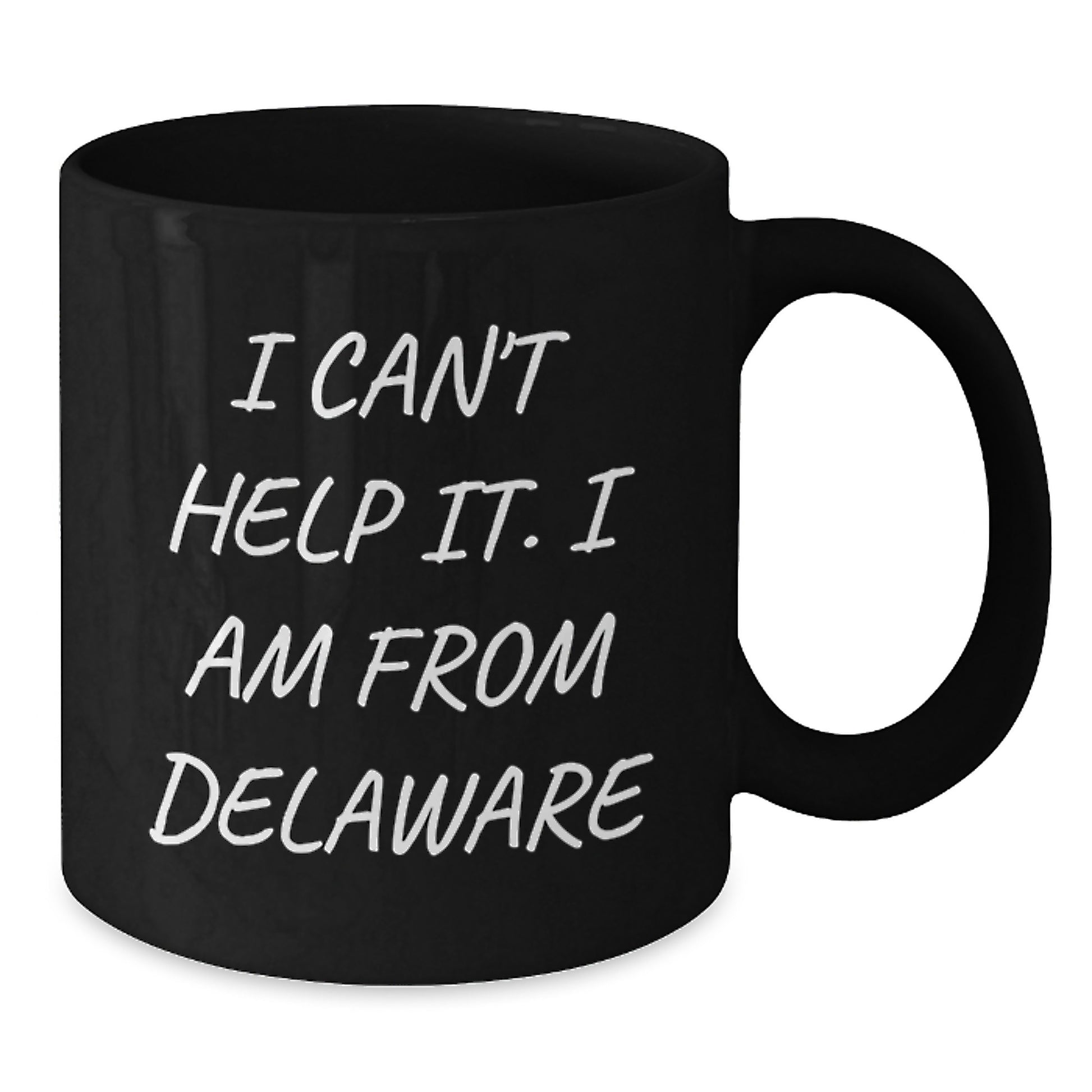 Delaware Proud Gifts from Friends for Delaware Men - I Can't Help It. 'I Am From Delaware' Black Coffee Mug, Graduation Unique Gifts - Additional