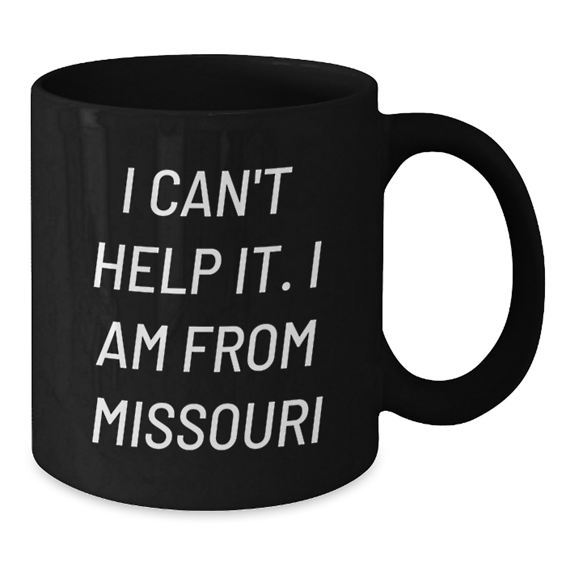 Funny Missouri Gifts from Friends - 'I Can't Help It. I Am From Missouri' Graduation Unique Gifts for Men Women Family - Additional