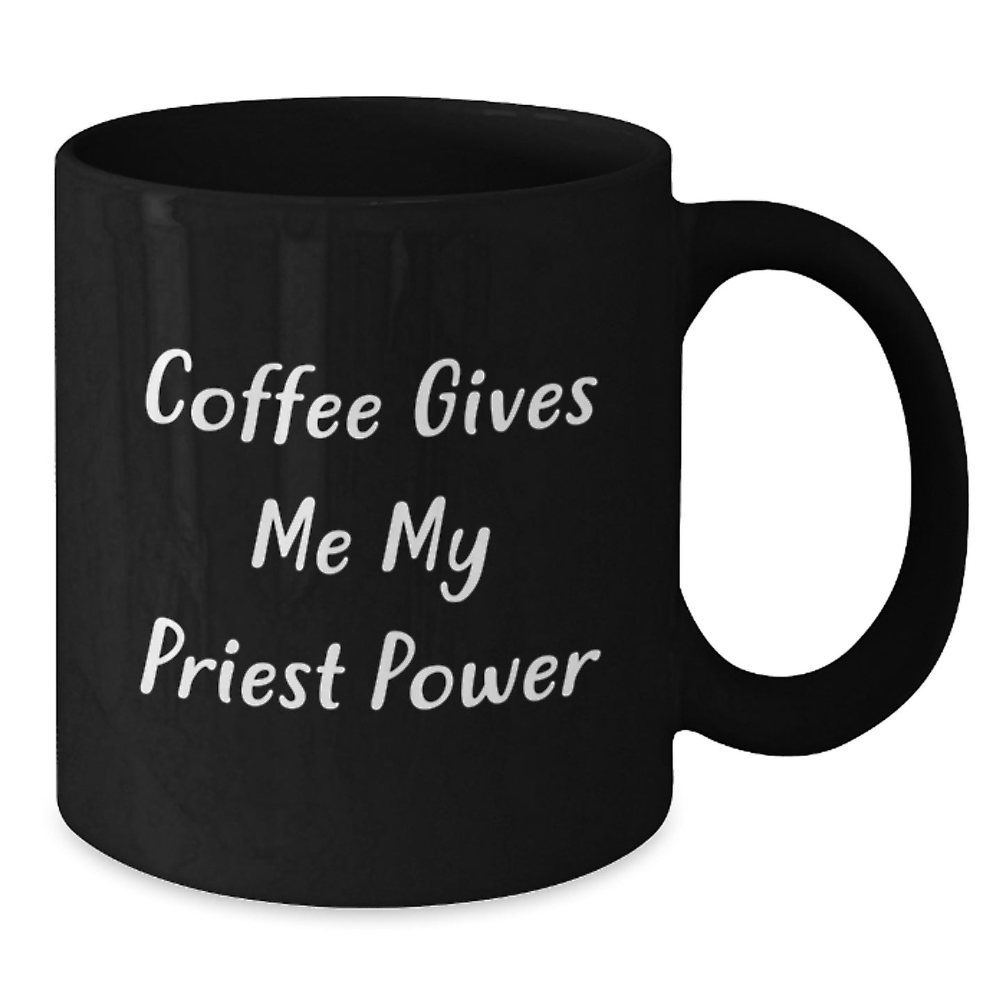 Funny Priest Gifts from Men - Coffee Gives Me My Priest Power Black Mug for Birthday - Additional