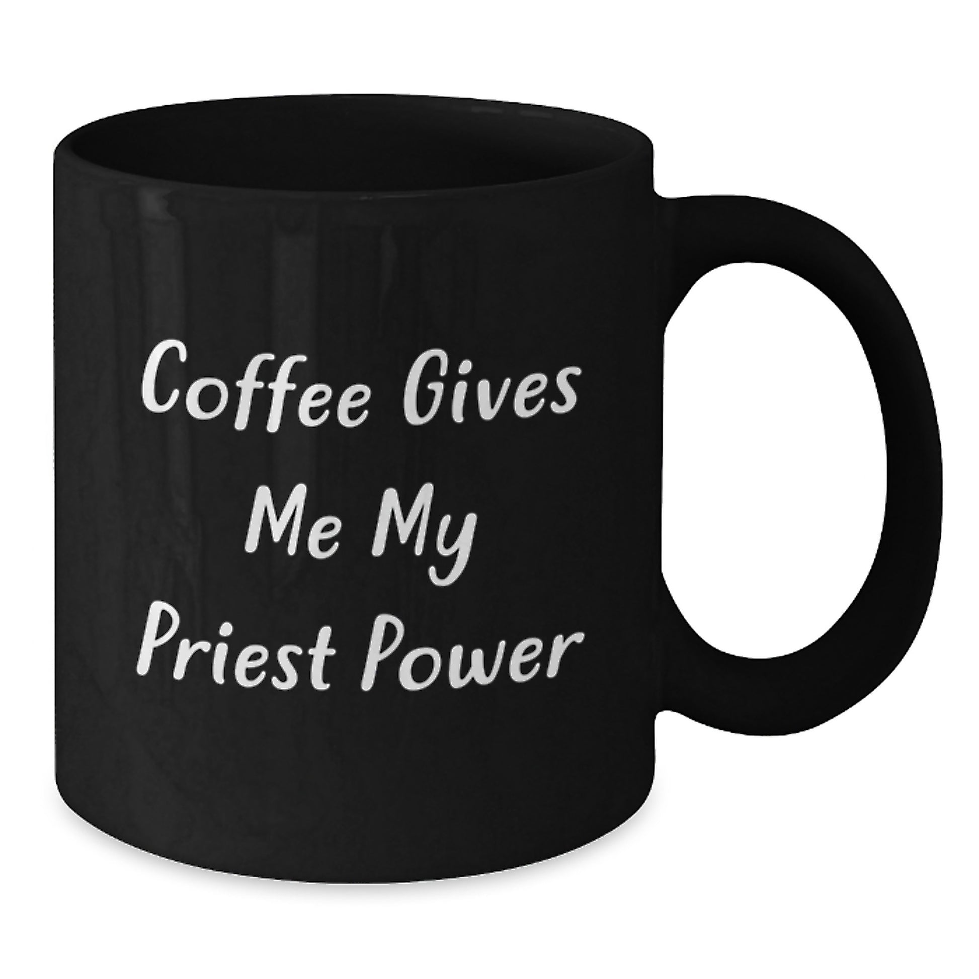 Funny Priest Gifts from Men - Coffee Gives Me My Priest Power Black Mug for Birthday - Additional