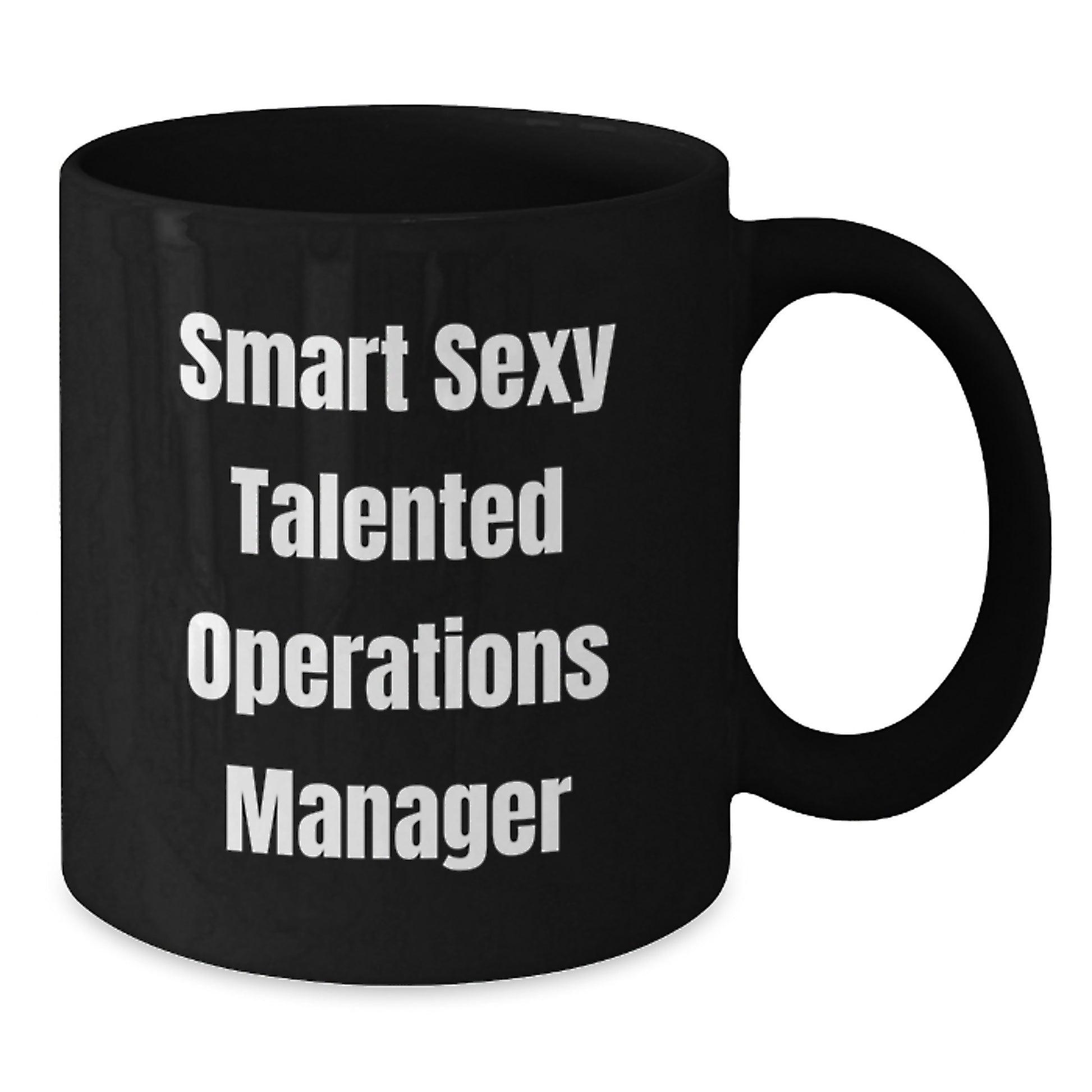 Smart Sexy Talented Operations Manager Funny Graduation Gifts from Friends to Operations Manager Black Coffee Mug - Additional