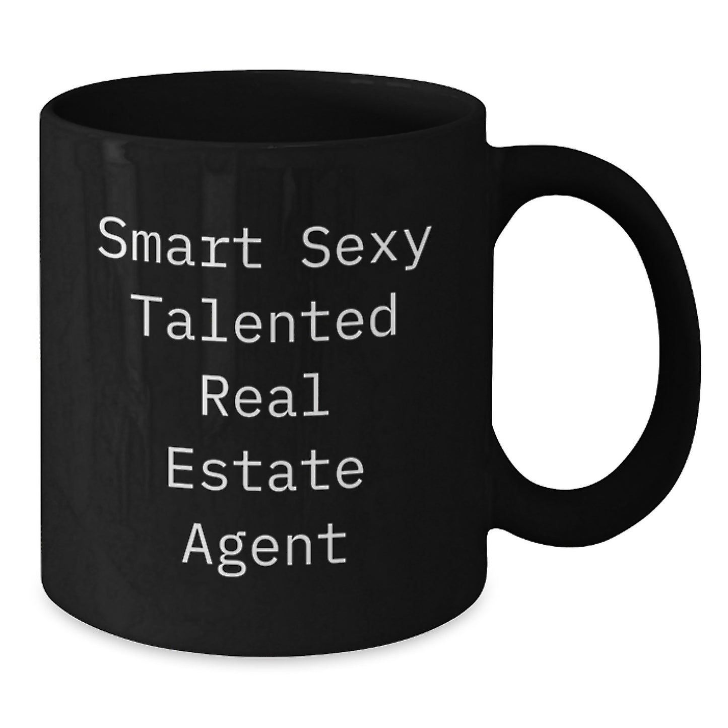 Smart Sexy Talented Real Estate Agent Funny Graduation Gift from Friends for Real Estate Agent Black Coffee Mug - Additional