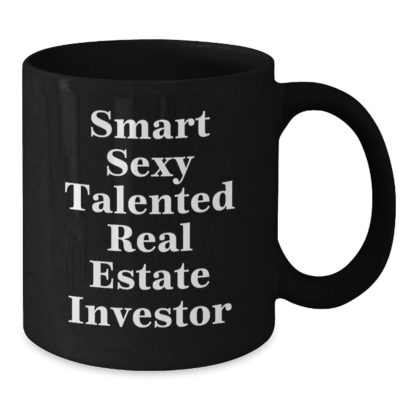 Smart Sexy Talented Real Estate Investor Black Coffee Mugs, Gifts for Real Estate Investors, Graduation Unique Gifts from Friends, Family, Coworkers - Additional