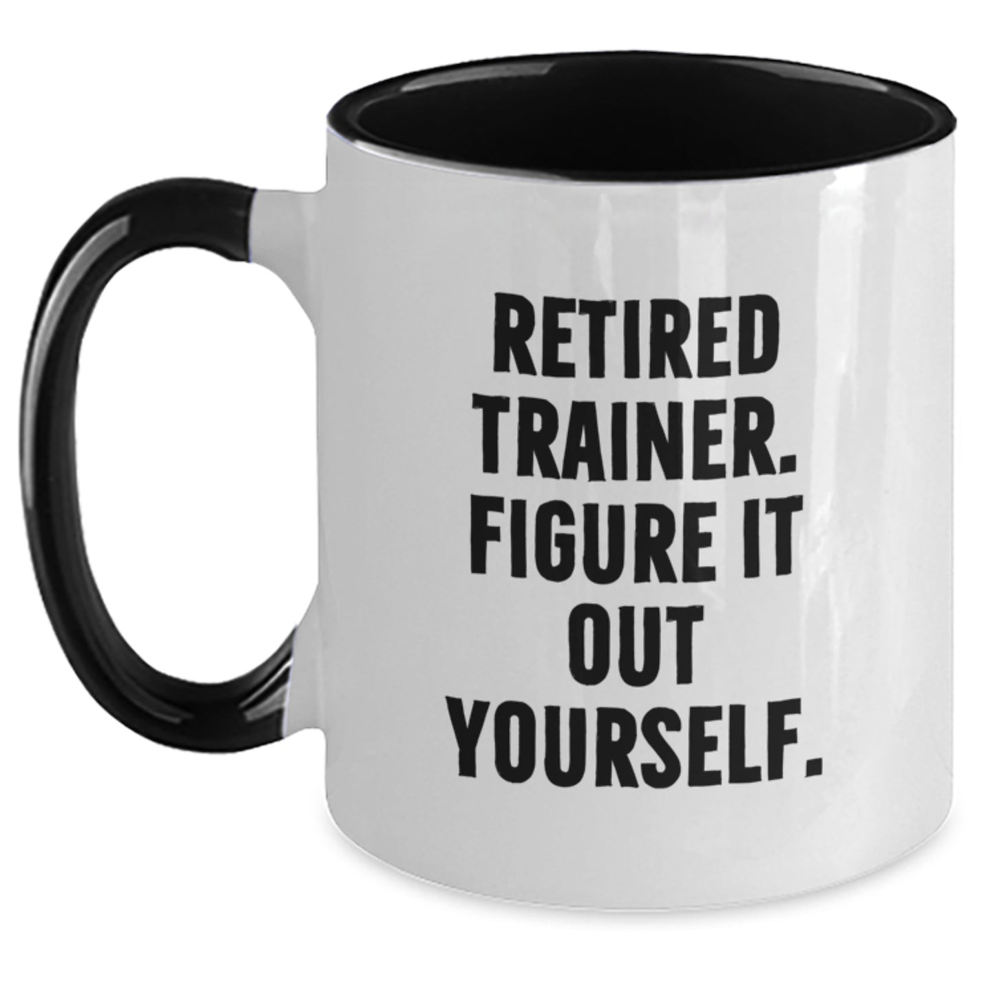 Funny Trainer Gifts for Men and Women - Retired Trainer Quote Two Tone Coffee Mug for Graduation, Black and White, Red and White, Navy and White, Pink and White - Main